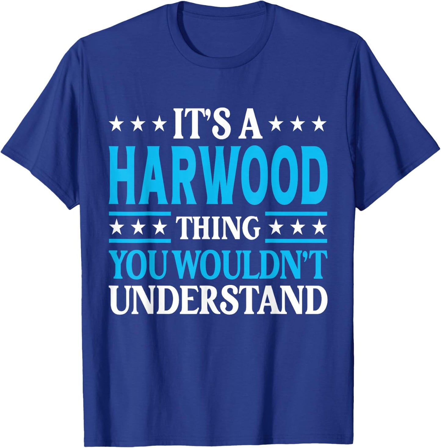 It's A Harwood Thing Surname Funny Family Last Name Harwood T-Shirt - T-Shirt | Royal