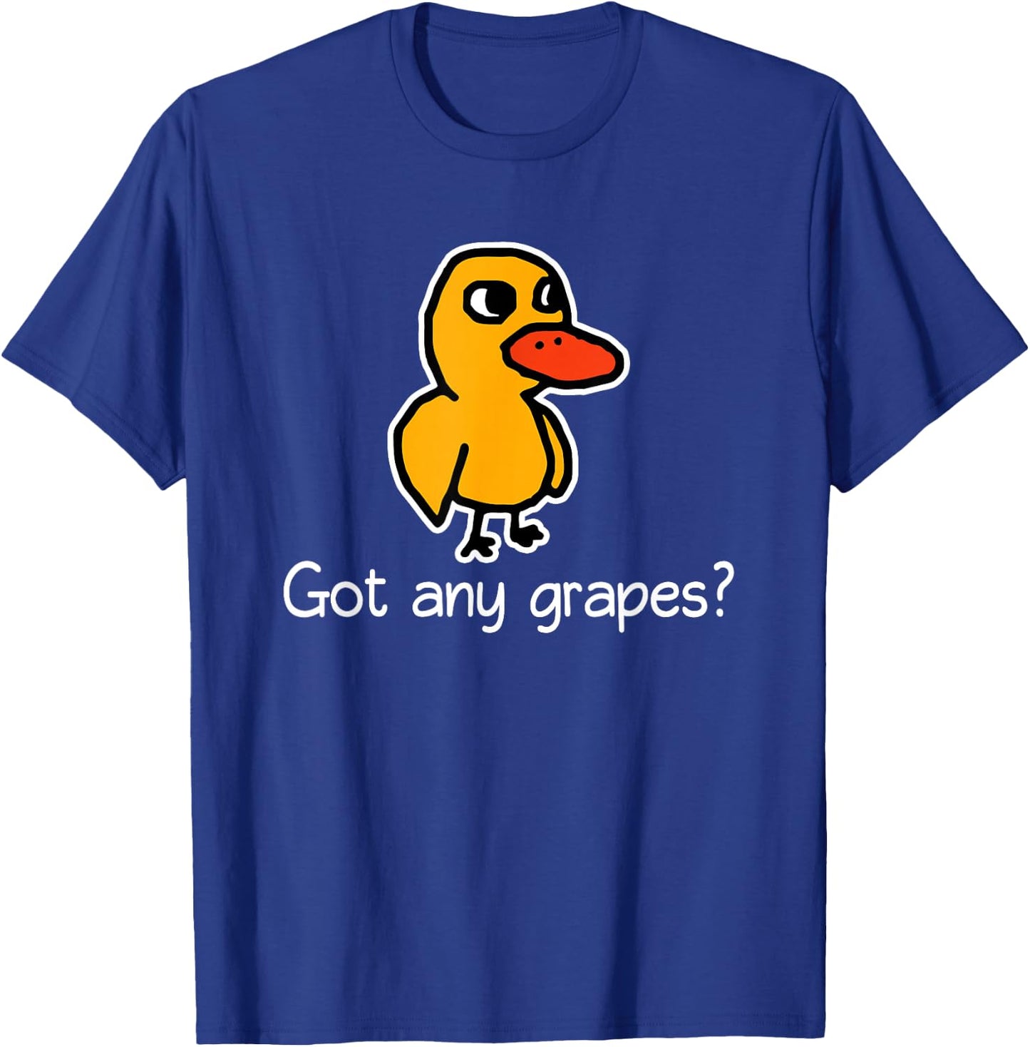 Got Any Grapes? - Funny Saying Sarcastic Novelty Cute Cool T-Shirt - T-Shirt | Royal