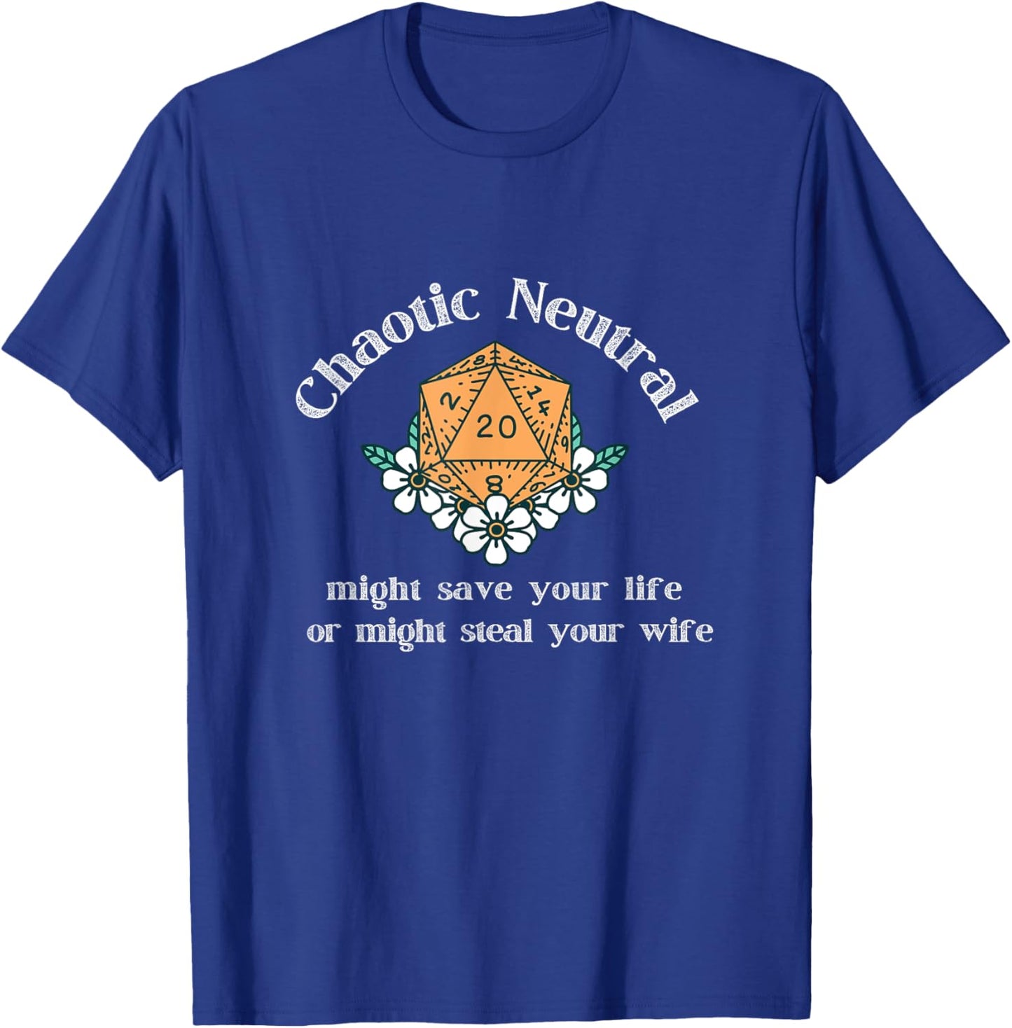 Chaotic Neutral Alignment Gamer, D20 Player T-Shirt - T-Shirt | Royal