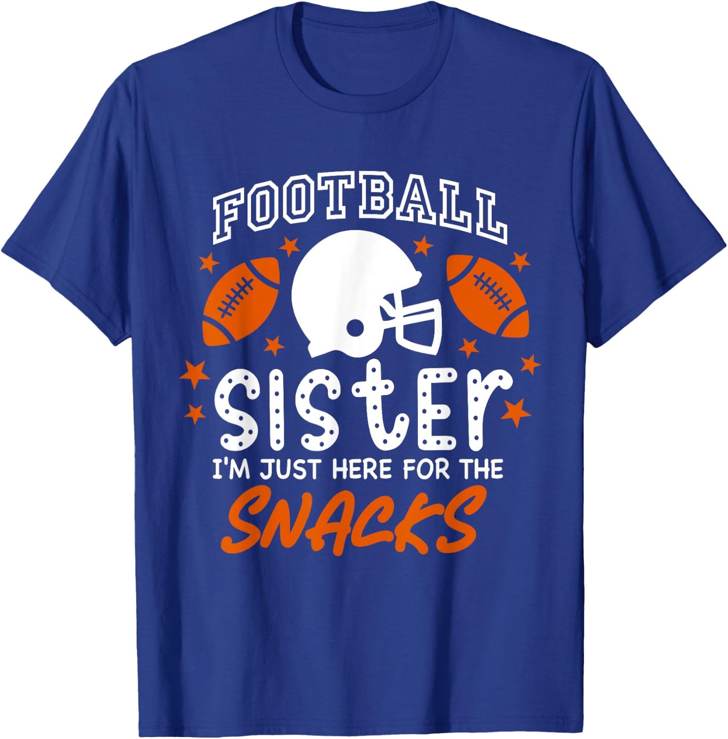 I'm Just Here for the Snacks Funny Football Sister Cheer T-Shirt - T-Shirt | Royal