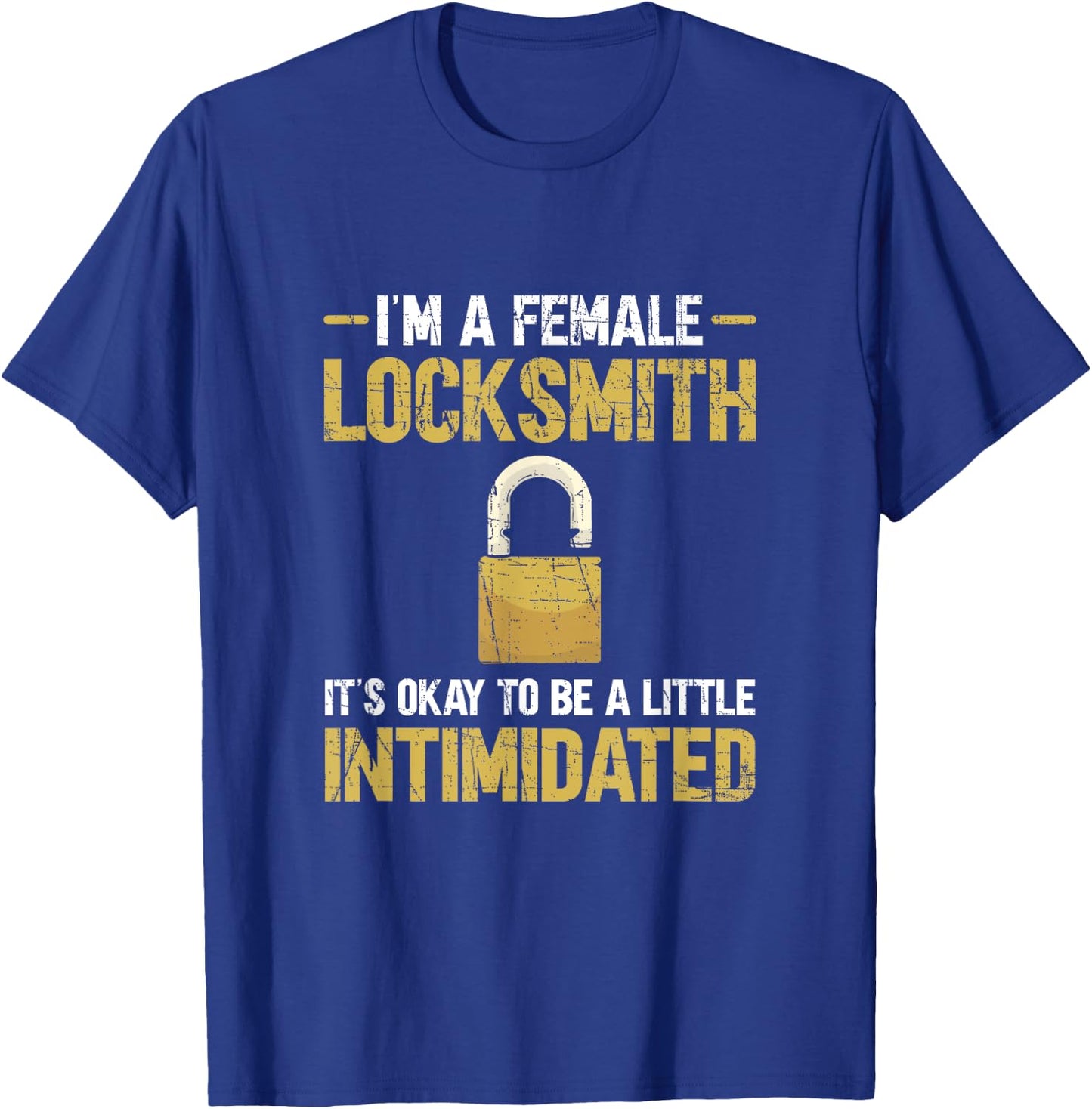Lock Picking. I'm A Female Locksmith T-Shirt - T-Shirt | Royal