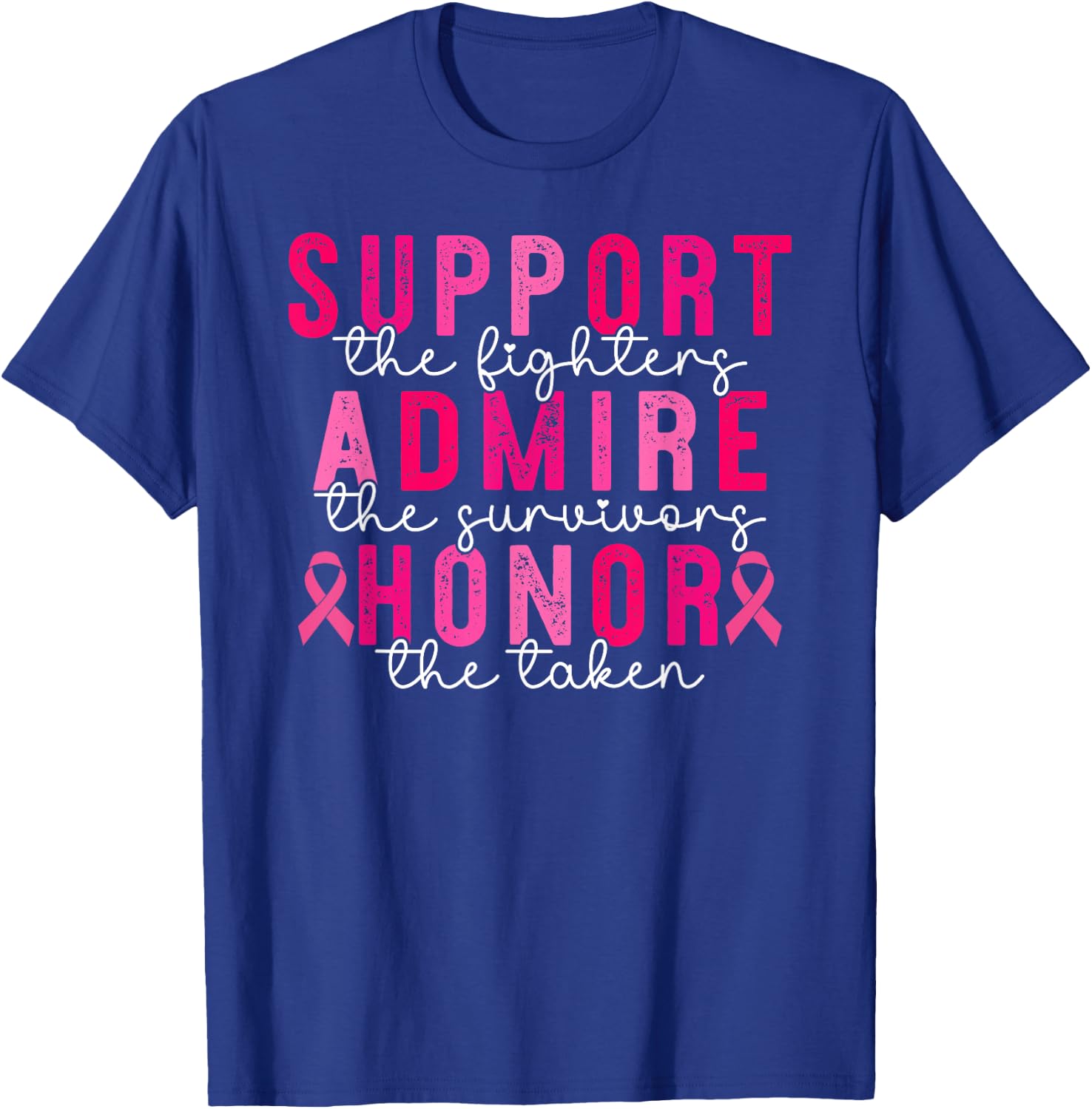 Breast Cancer Support Admire Honor Breast Cancer Awareness T-Shirt - T-Shirt | Royal
