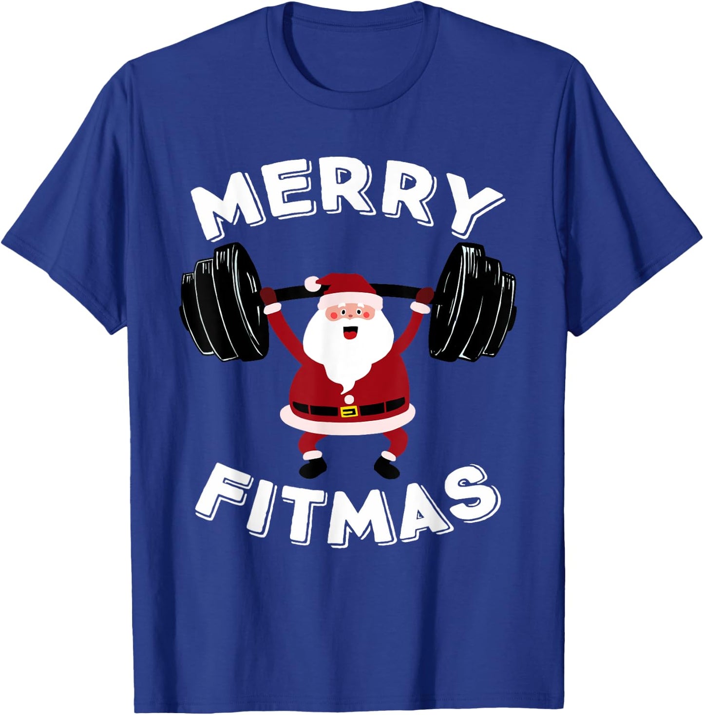Merry Fitmas Christmas Powerlifter Santa Claus Merry Fitmas T-Shirt - T-Shirt | Royal