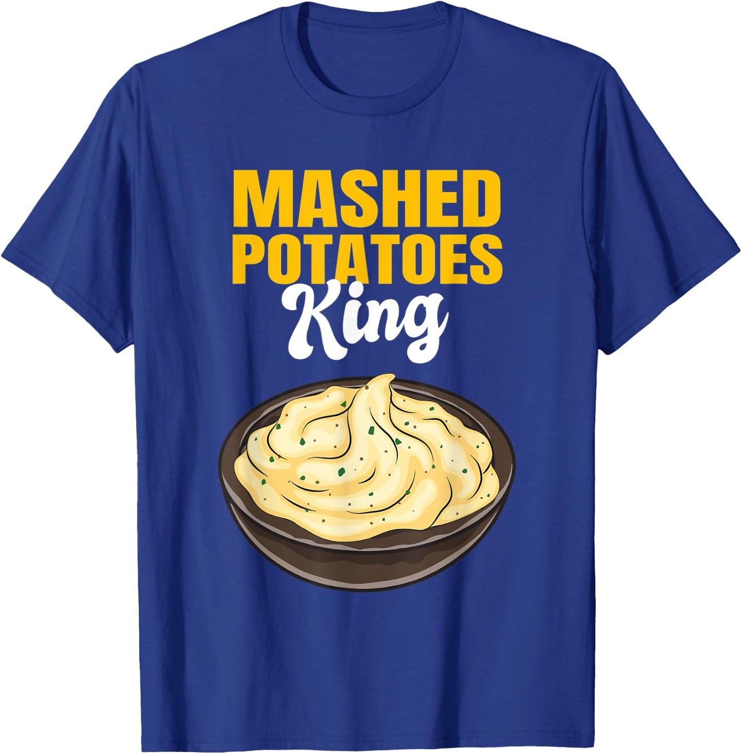 Mashed Potatoes King T-Shirt - T-Shirt | Royal