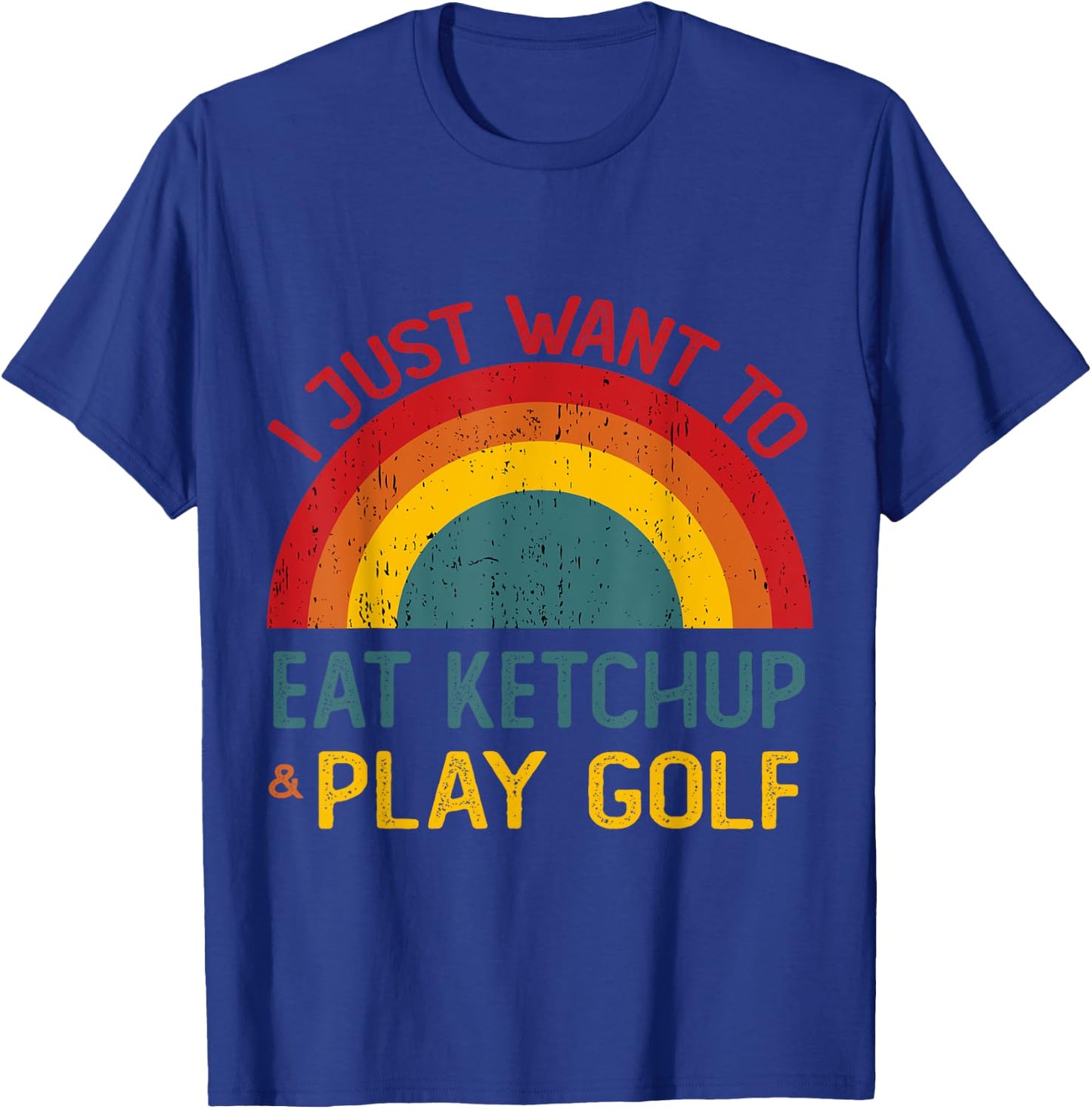 Funny I just want to eat ketchup and Play Golf Christmas T-Shirt - T-Shirt | Royal