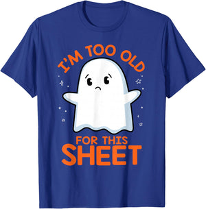 Birthday Ghost I'm Too Old for This Sheet Halloween Costume T-Shirt - T-Shirt | Royal