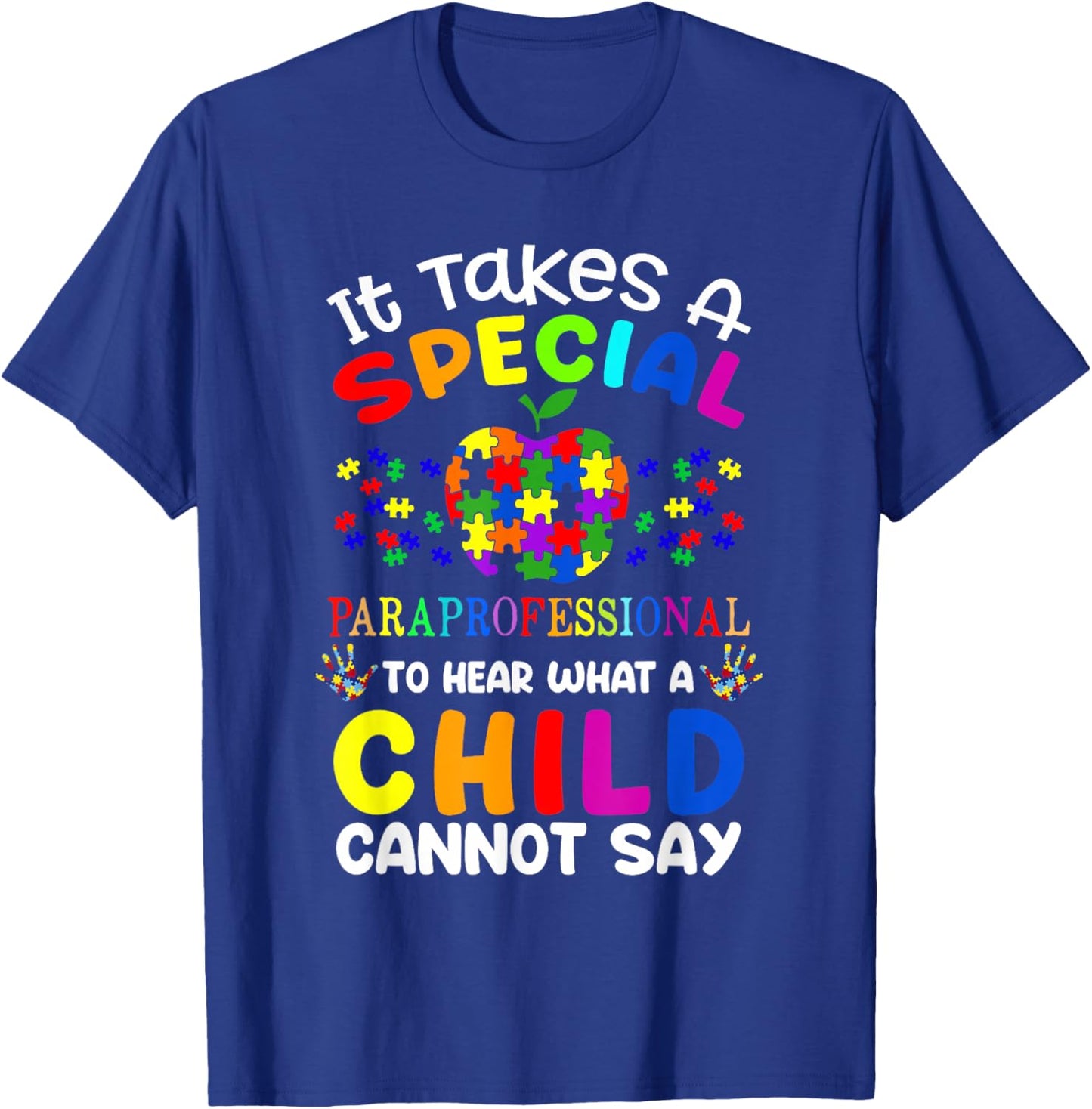 It Takes A Special Paraprofessional to Hear - para Autism T-Shirt - T-Shirt | Royal