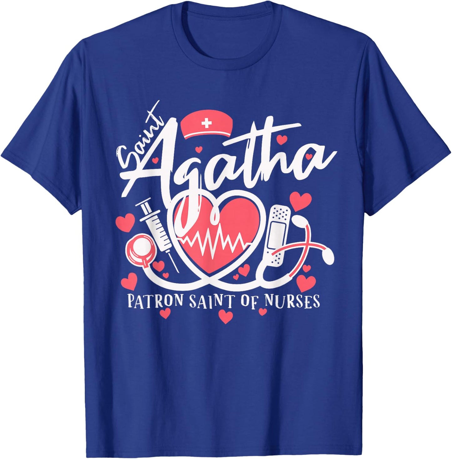 St Agatha Patron Saint of Nurses National Nurses Day Week T-Shirt - T-Shirt | Royal