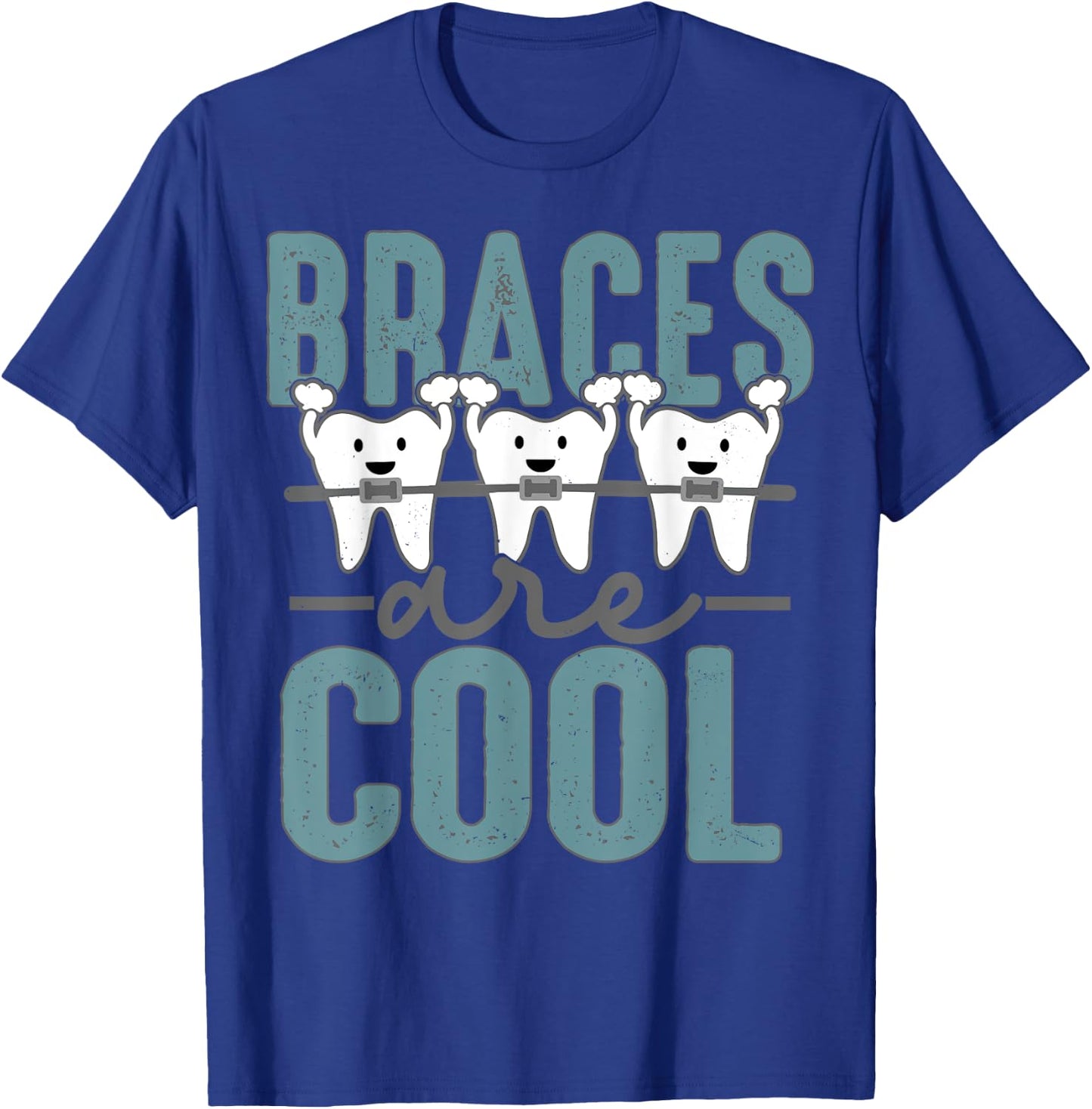 Braces Are Cool Orthodontist Orthodontics Shirt Gift T-Shirt - T-Shirt | Royal