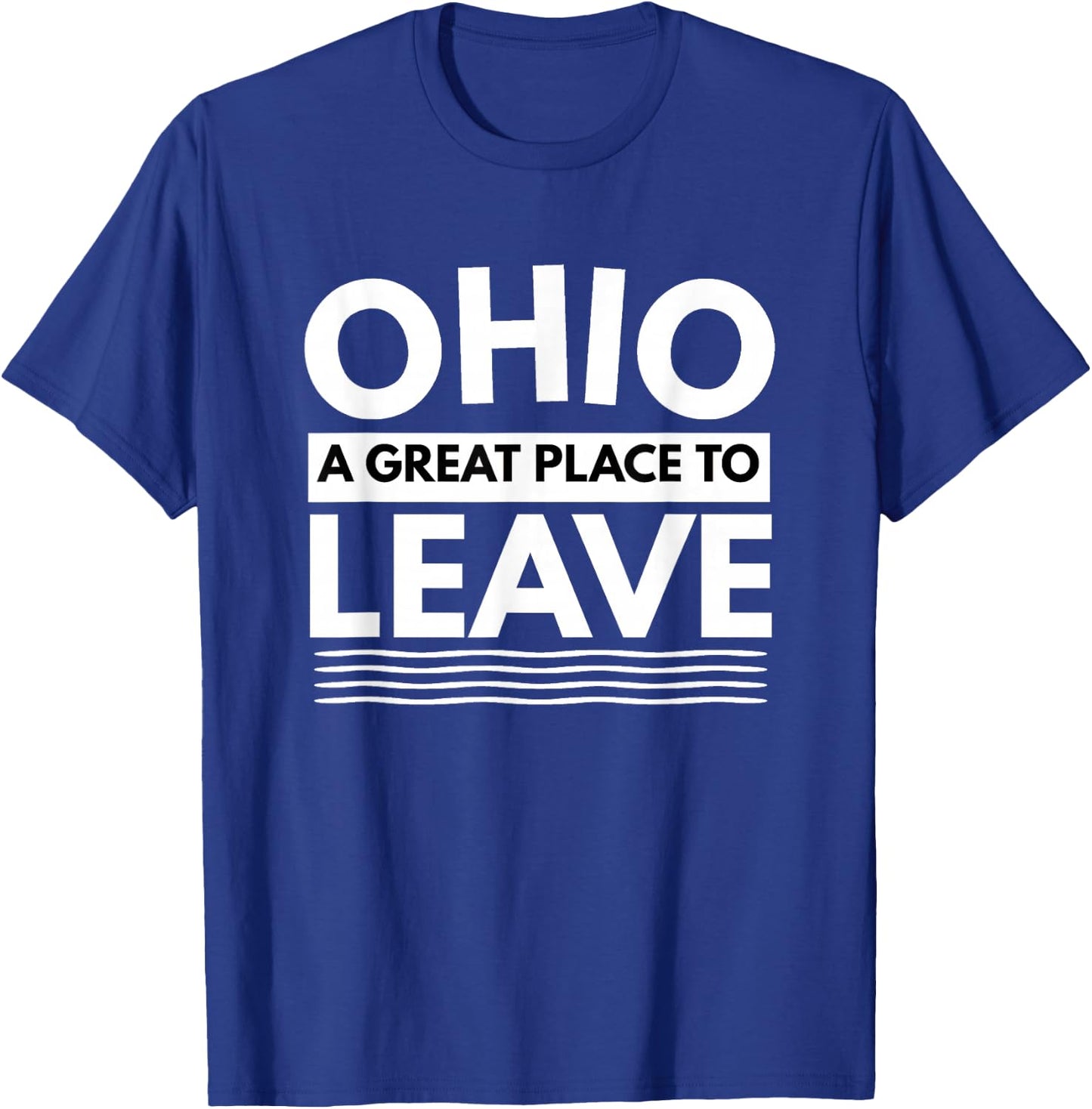 Funny I Hate Ohio A Great Place To Leave Sarcastic Ohio Gift T-Shirt - T-Shirt | Royal