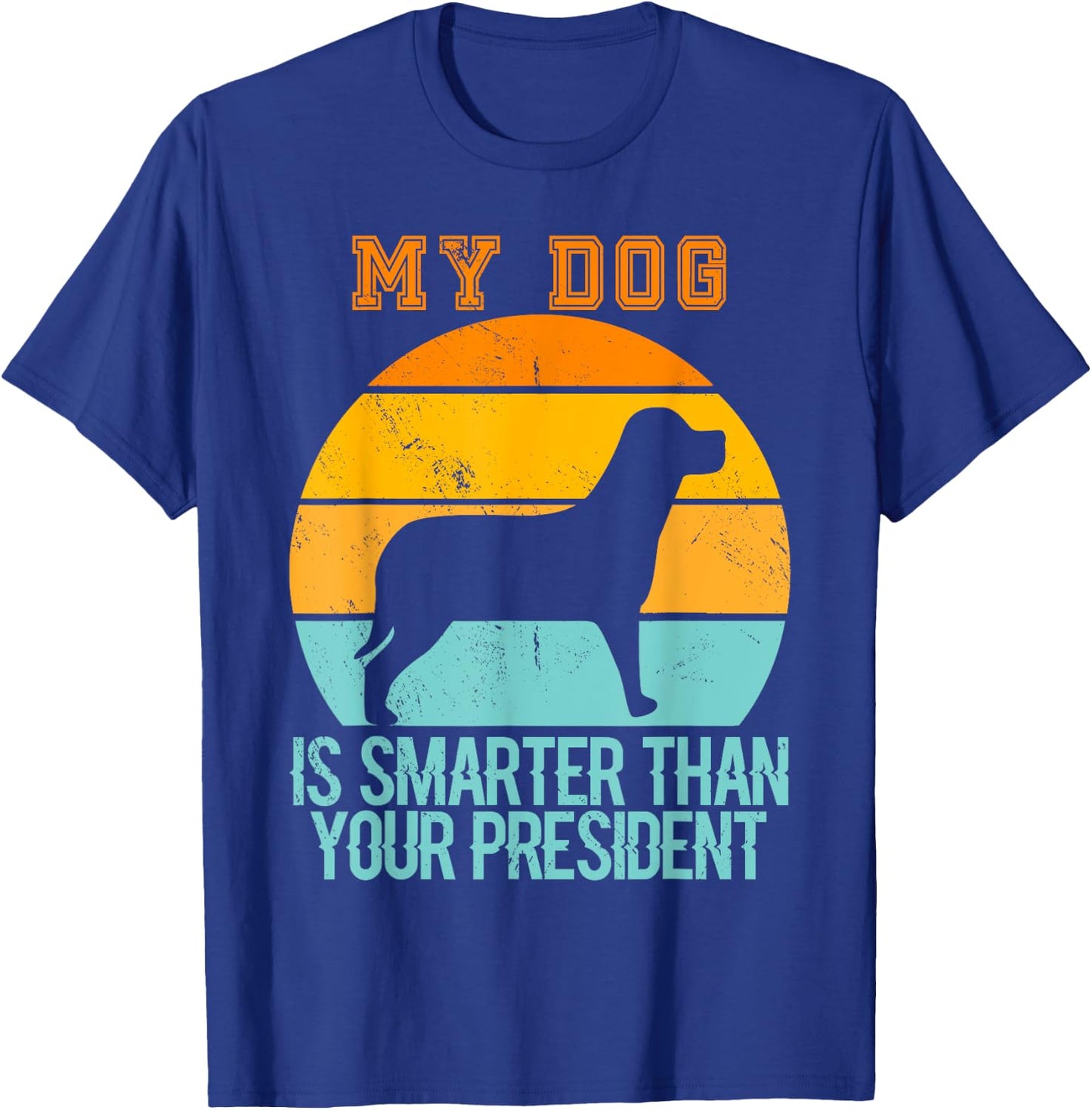 Vintage My Dog Is Smarter Than Your President - Retro Dog Women T-Shirt - T-Shirt | Royal