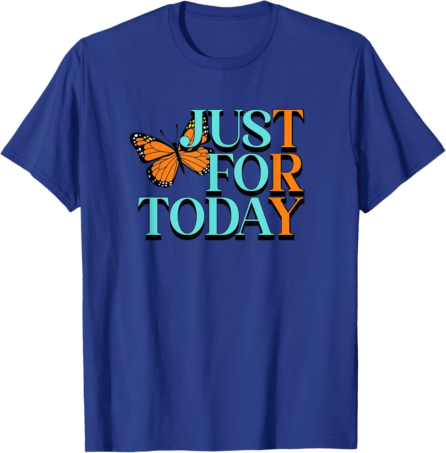 TRY JUST FOR TODAY Alcoholics AA Narcotics NA Anonymous T-Shirt - T-Shirt | Royal