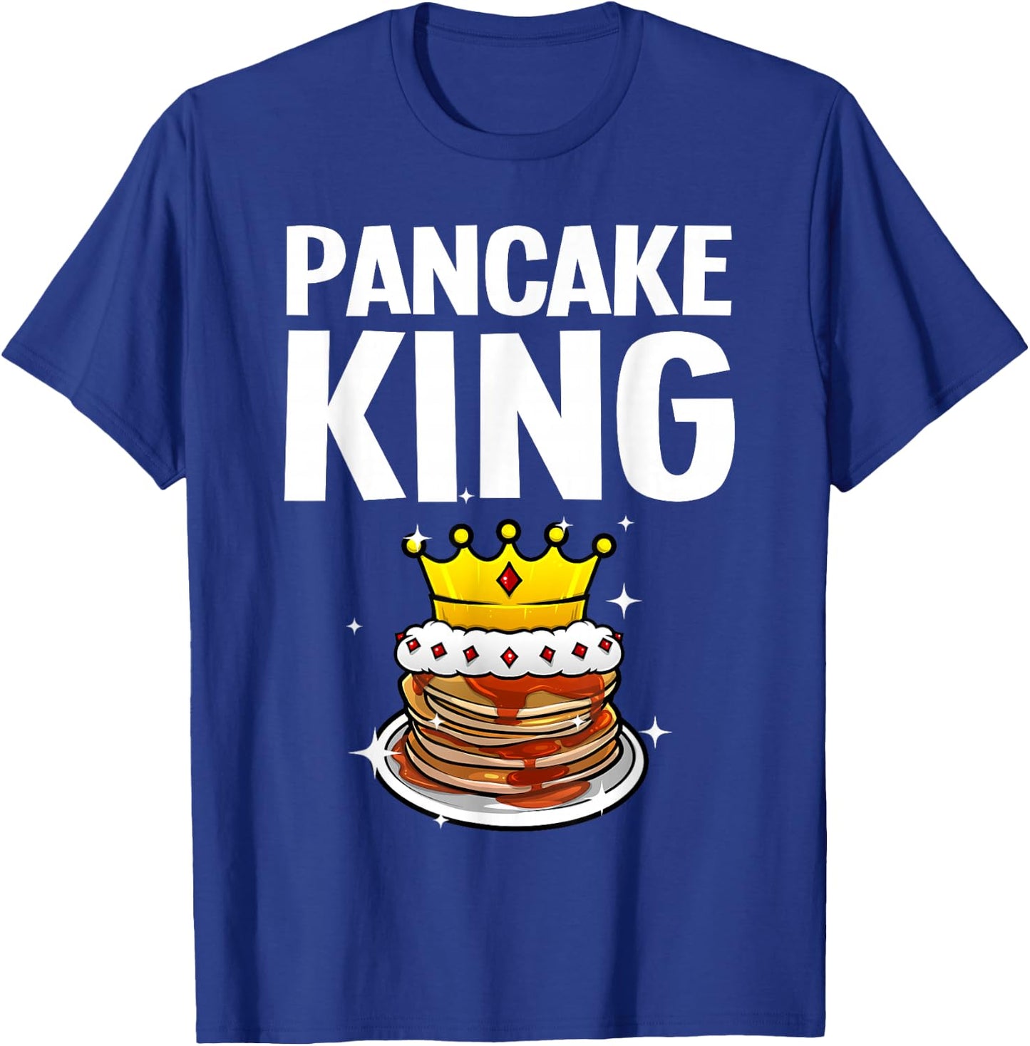 Funny Pancake King Design For Pancake Lover Men Dad Boys T-Shirt - T-Shirt | Royal
