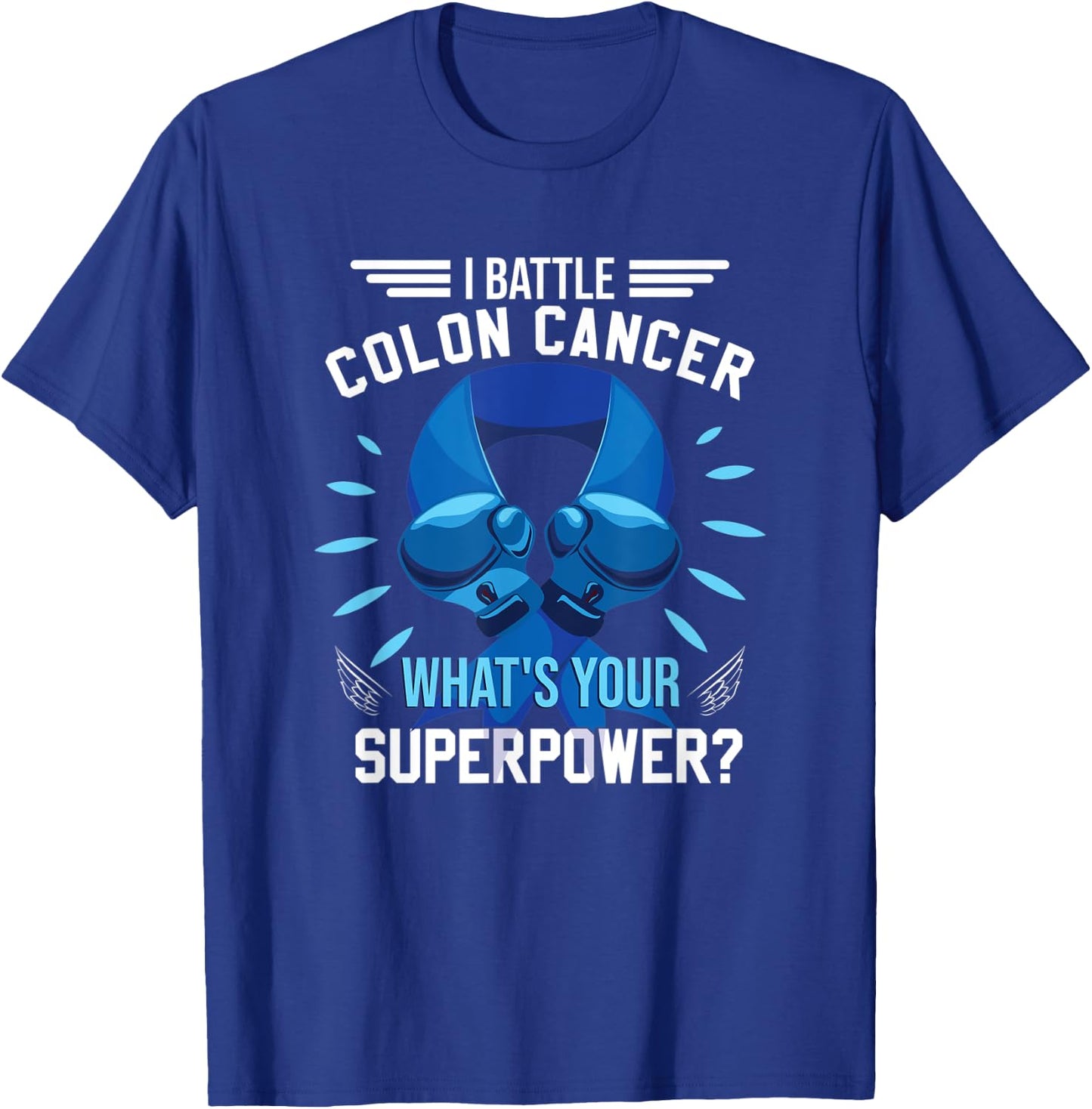 I Battle Colon Cancer | Colorectal Cancer Awareness T-Shirt - T-Shirt | Royal
