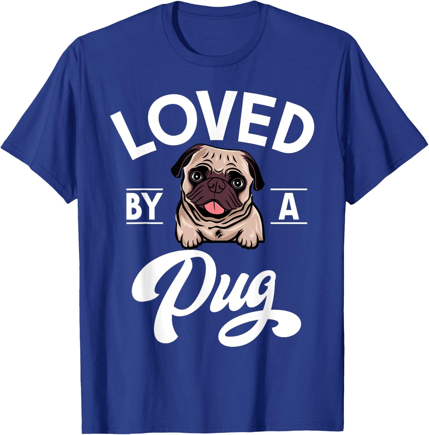 Loved by a Pug T-Shirt - T-Shirt | Royal