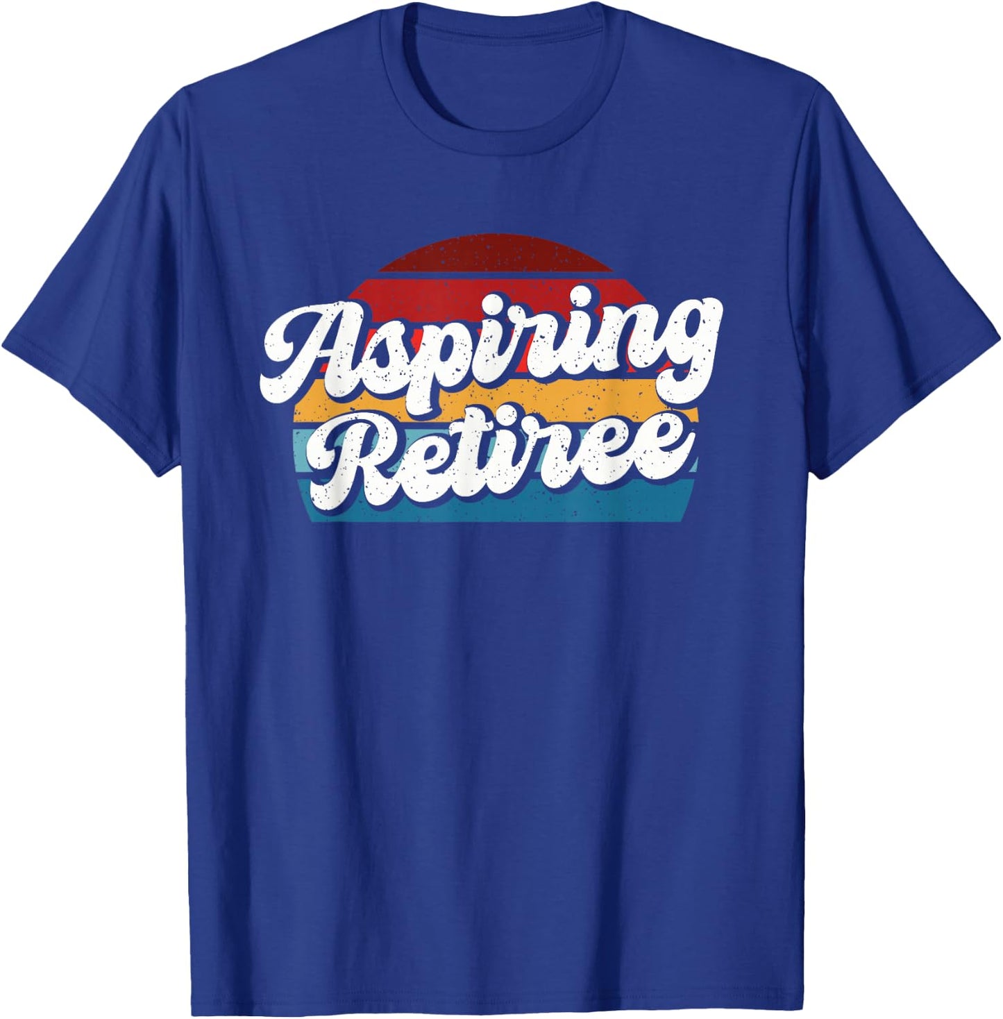 Aspiring Retiree T-Shirt - T-Shirt | Royal