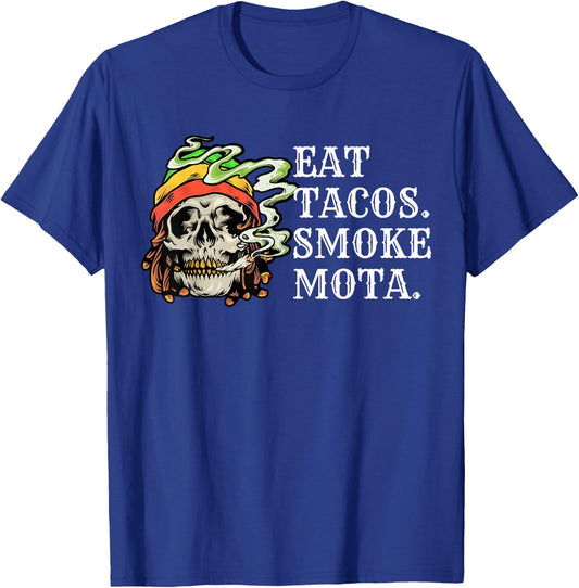 Eat Tacos Smoke Mota Skull Weed 420 Stoner T-Shirt - T-Shirt | Royal