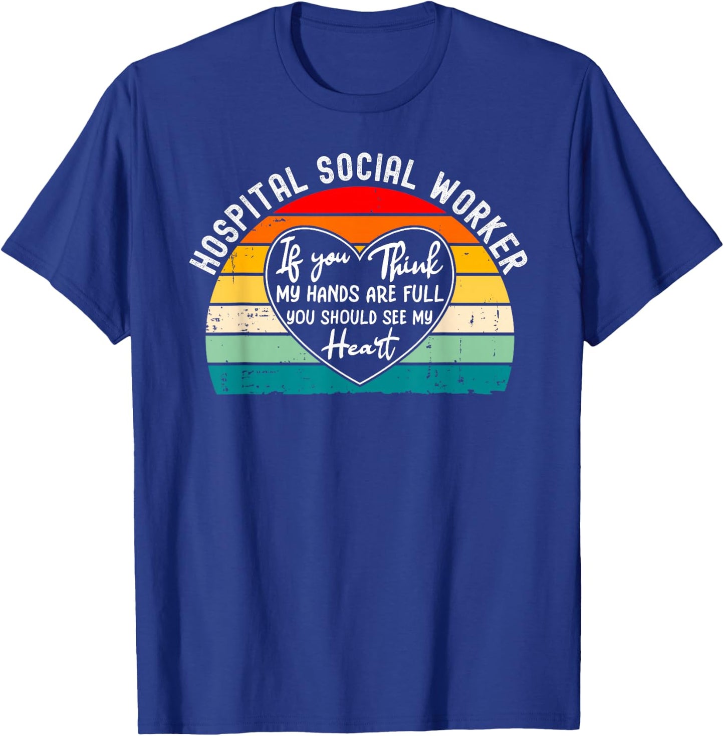 Hospital Social Worker Appreciation T-Shirt - T-Shirt | Royal
