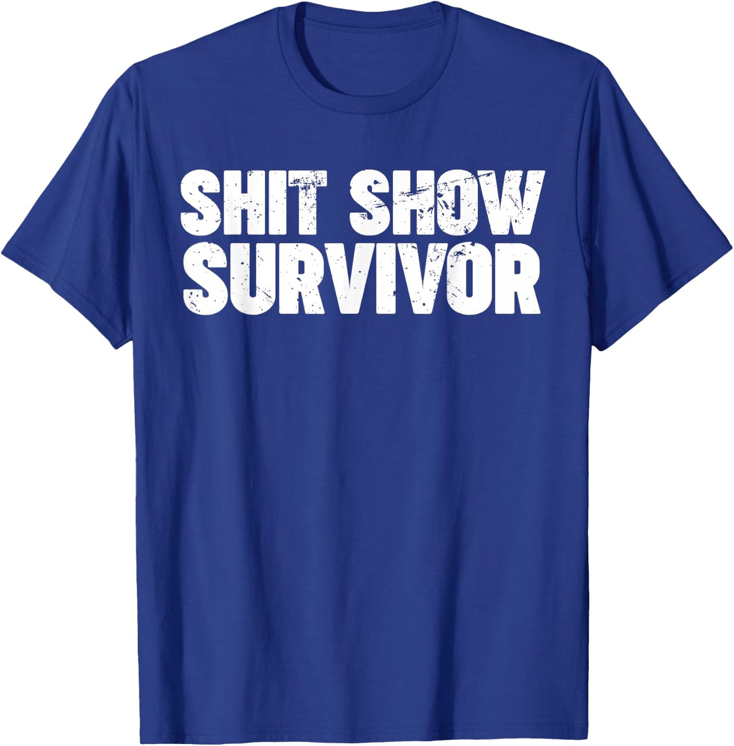 Shit Show Survivor T-Shirt - T-Shirt | Royal