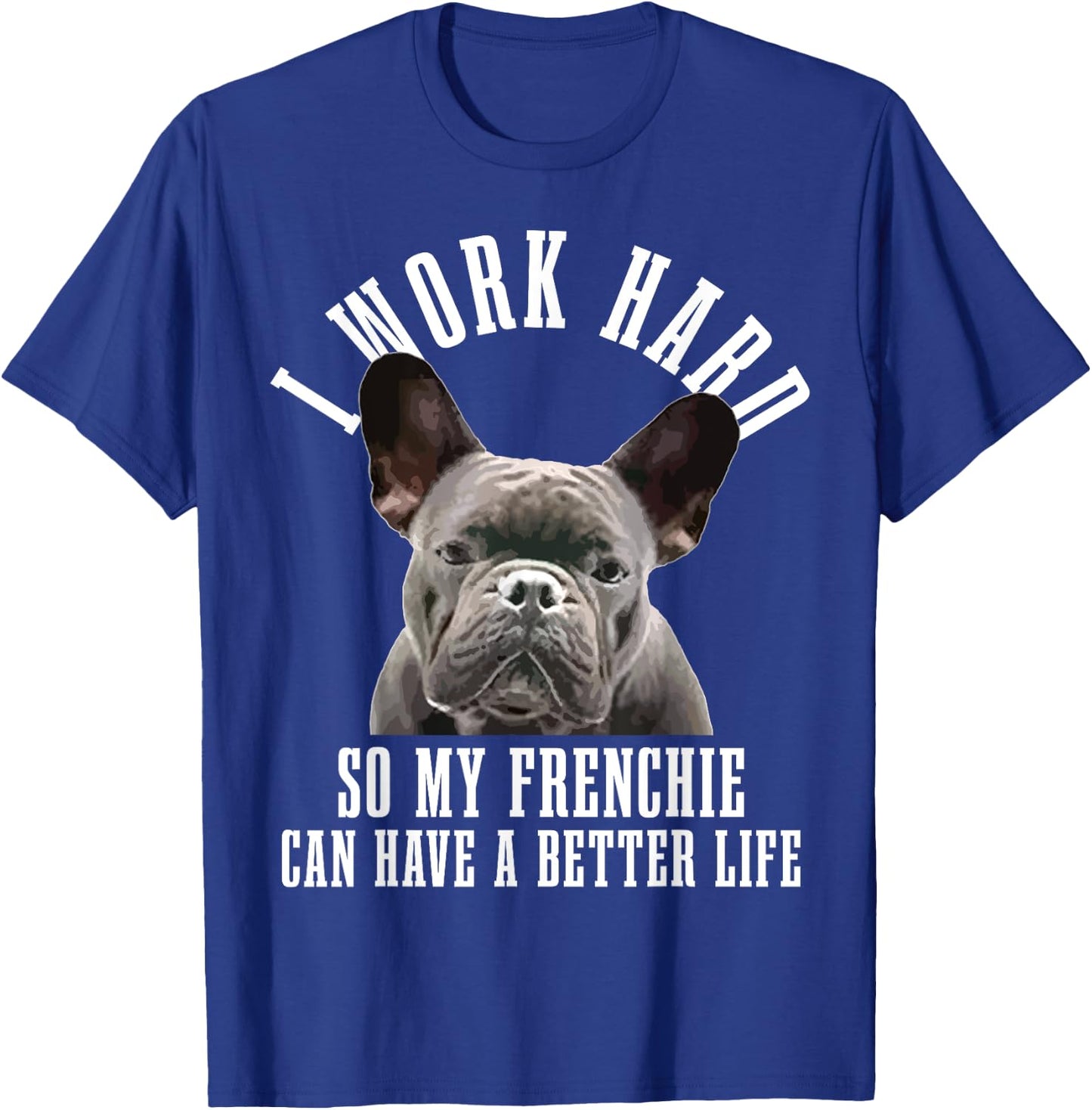 Frenchie Mom Dog Dad Funny French Bulldog Men Women T-Shirt - T-Shirt | Royal