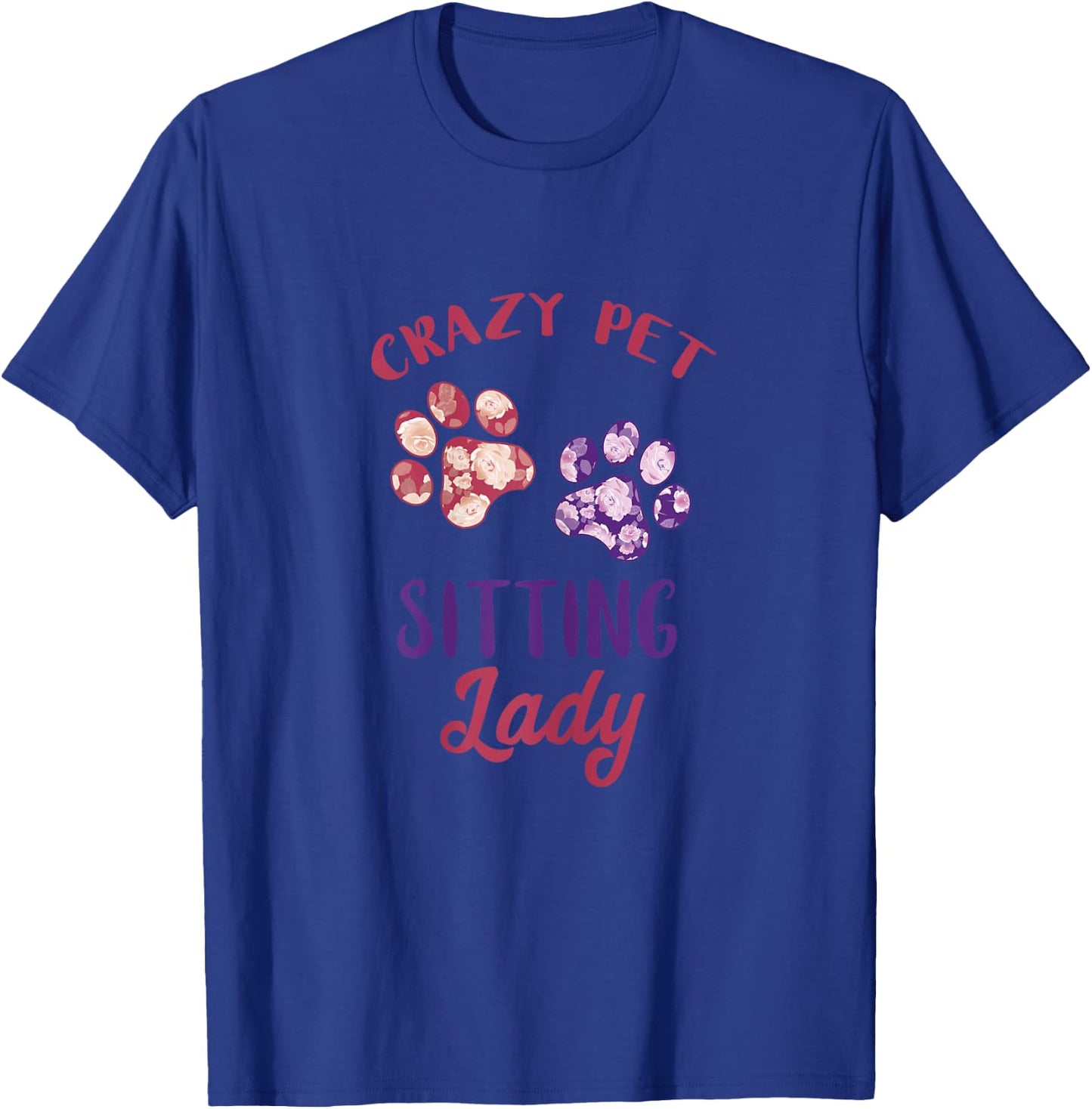 Pet Sitting Lady Dog Paw Dog Sitter Pet Watcher Pet Sitter T-Shirt - T-Shirt | Royal