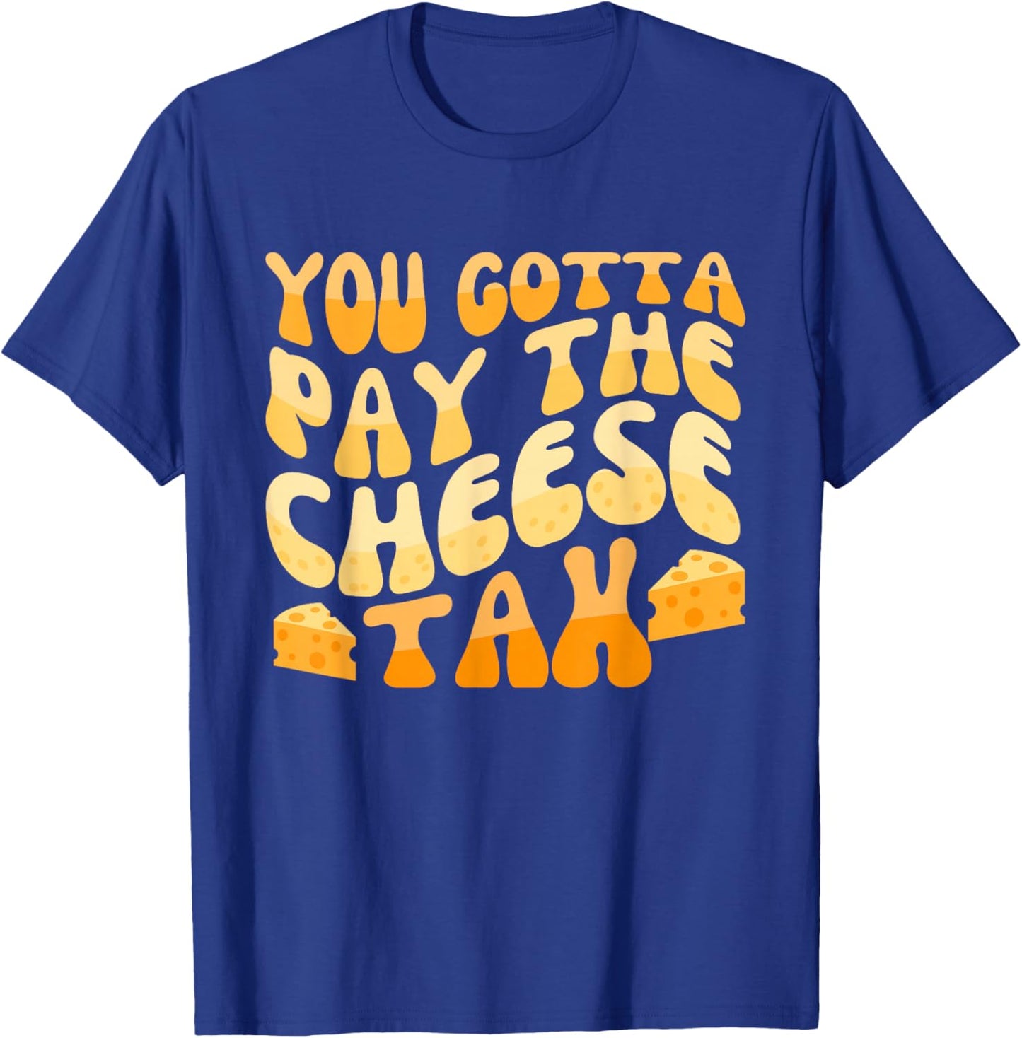 You Gotta Pay The Cheese Tax Chihuahua Meme T-Shirt - T-Shirt | Royal