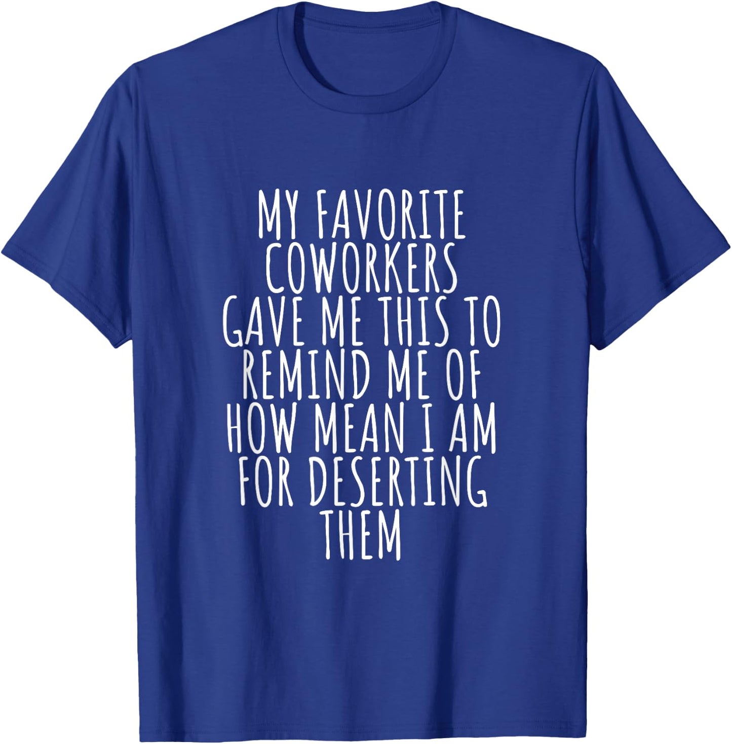 Sarcastic Farewell - Coworkers Leaving For New Jobs T-Shirt - T-Shirt | Royal