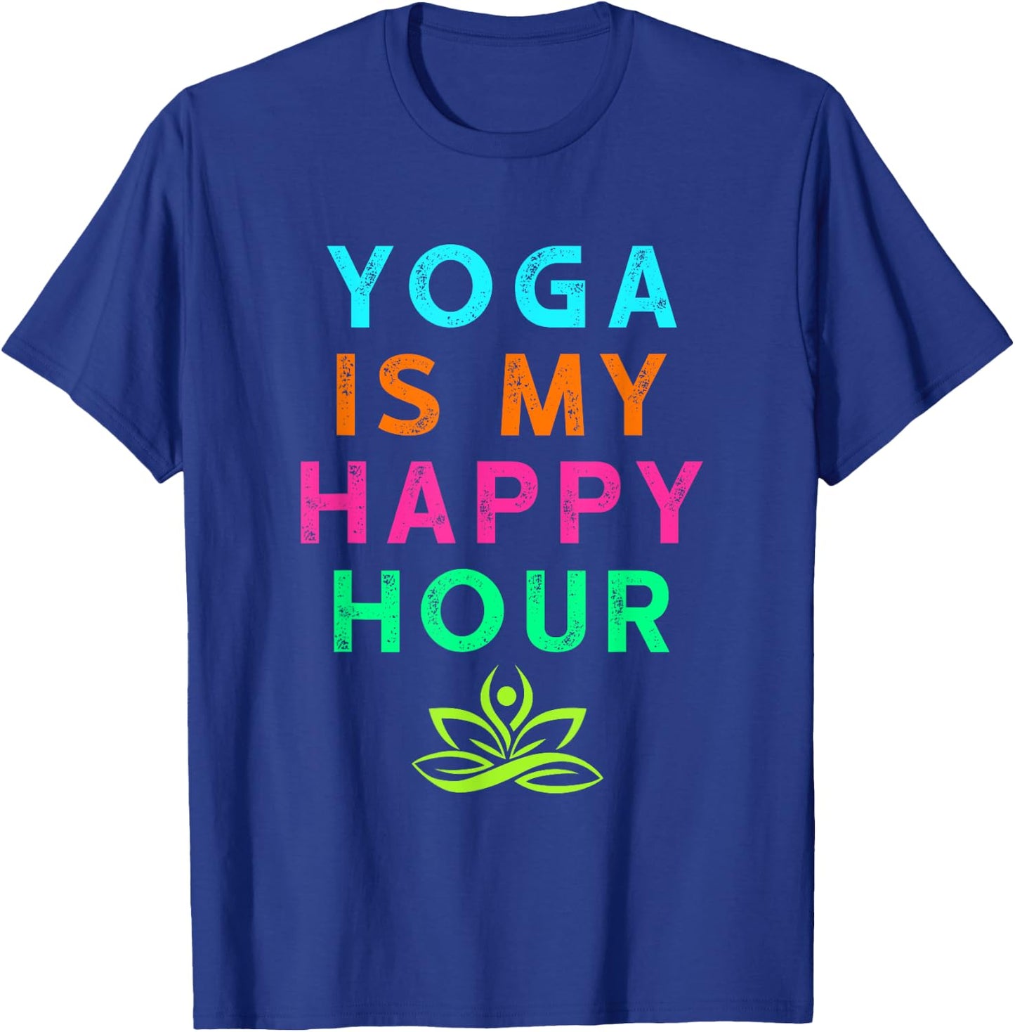 Yoga Is My Happy Hour Vintage Funny Yoga Saying T-Shirt - T-Shirt | Royal