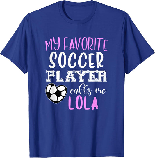 My Favorite Soccer Player Call Me Lola T-Shirt - T-Shirt | Royal