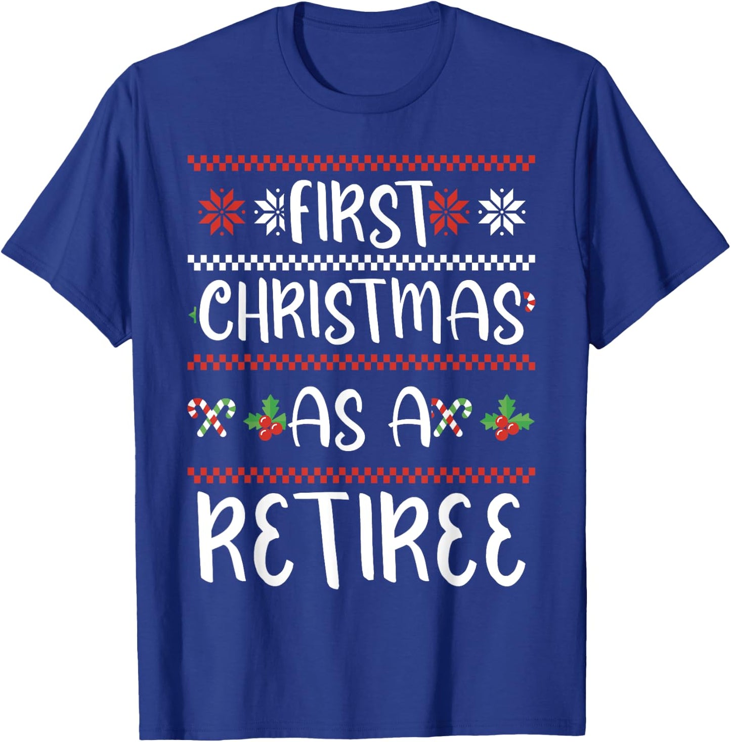 First Christmas As A Retiree 1St Winter Xmas Cute Retired T-Shirt - T-Shirt | Royal