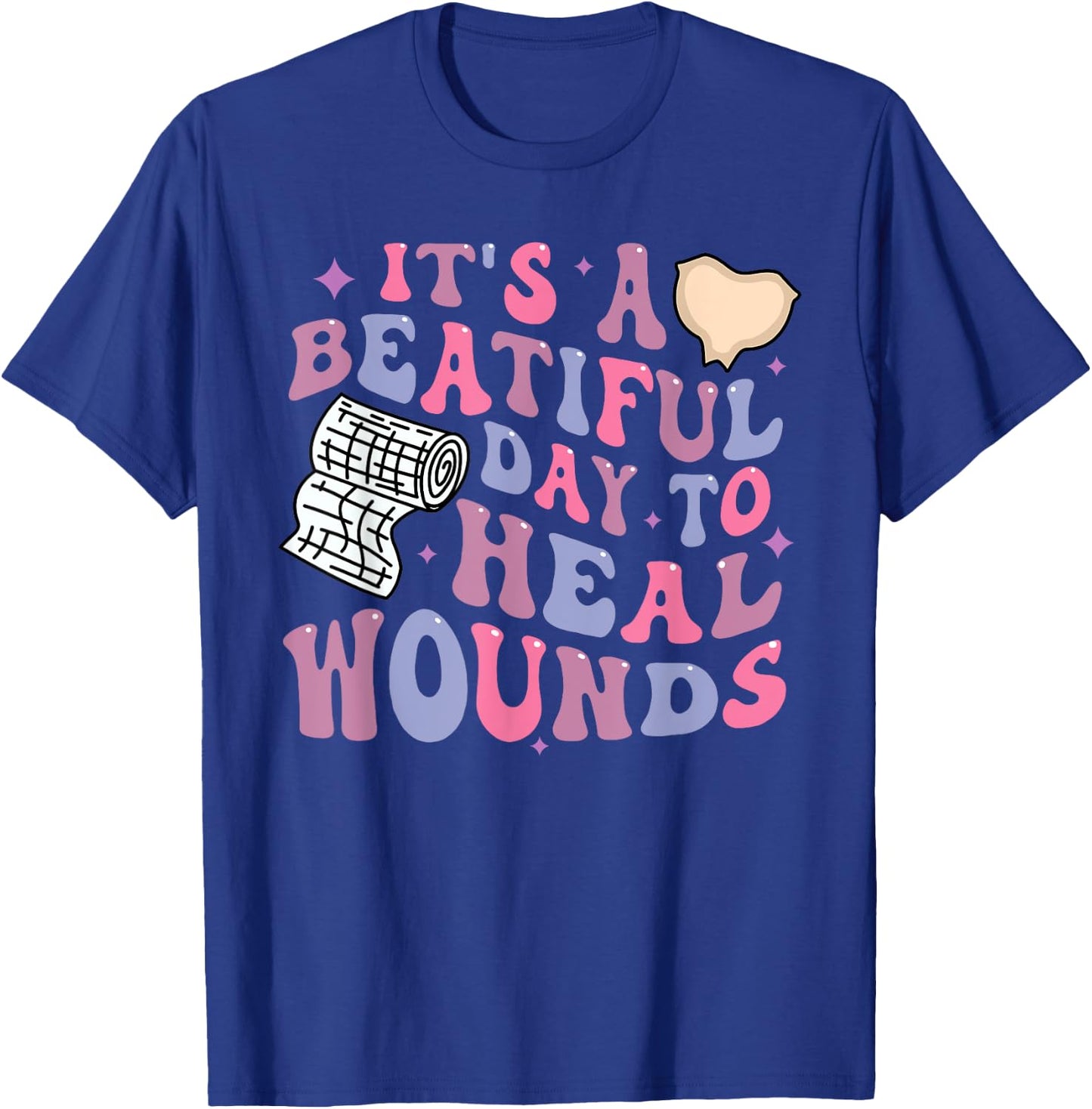 Its A Beautiful Day To Heal Wounds Retro Wound Care Nurse Os T-Shirt - T-Shirt | Royal