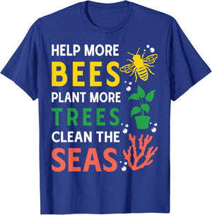 Help More Bees Plant More Trees Clean The Seas T-Shirt - T-Shirt | Royal