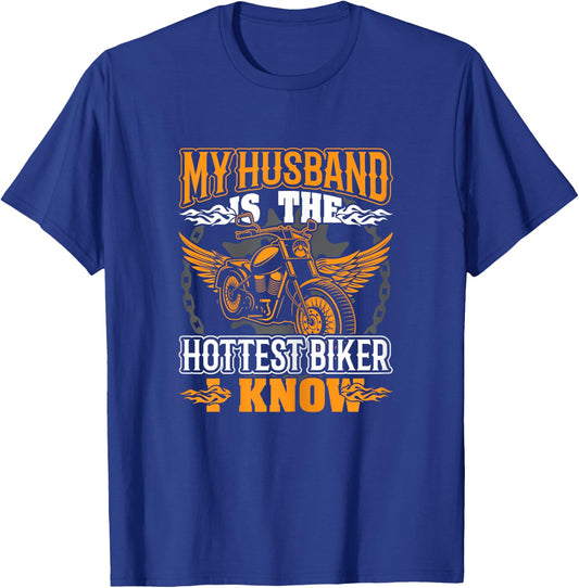 My Husband is the Hottest Biker I Know Motorcycles T-Shirt - T-Shirt | Royal