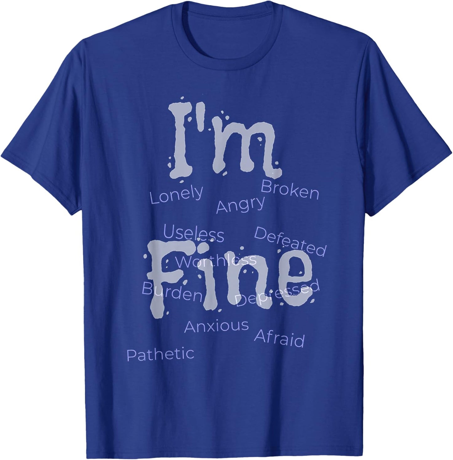 I'm Fine Suicide Prevention awareness T-Shirt - T-Shirt | Royal