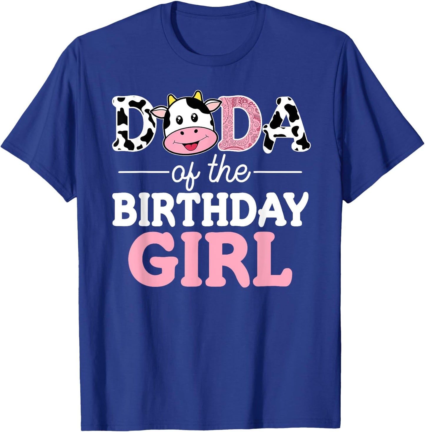 Dada of The Birthday Girl Shirt Farm Cow Dad Daddy 1st T-Shirt - T-Shirt | Royal