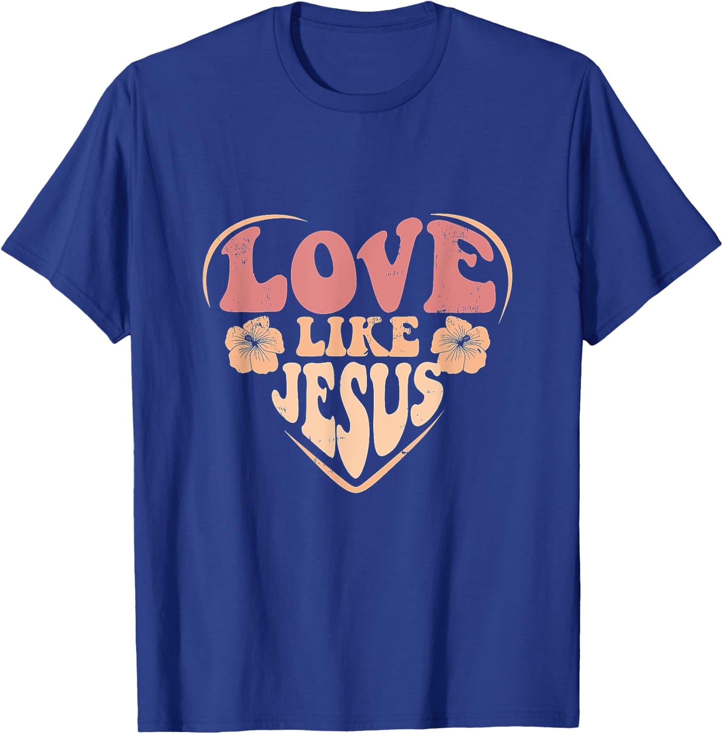 Distressed Love Like Jesus Christian Faith Men Women Girls T-Shirt - T-Shirt | Royal