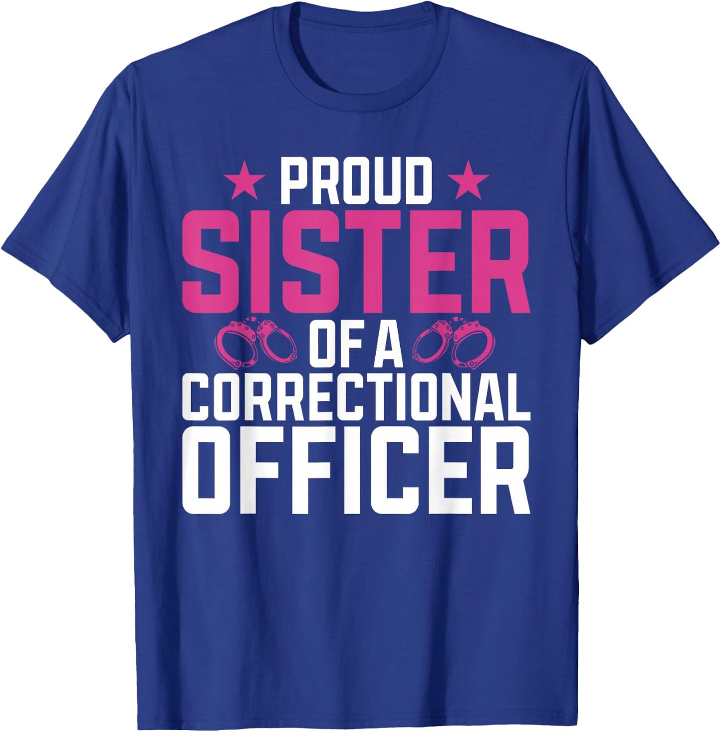Proud Sister of a Correctional Officer T-Shirt - T-Shirt | Royal
