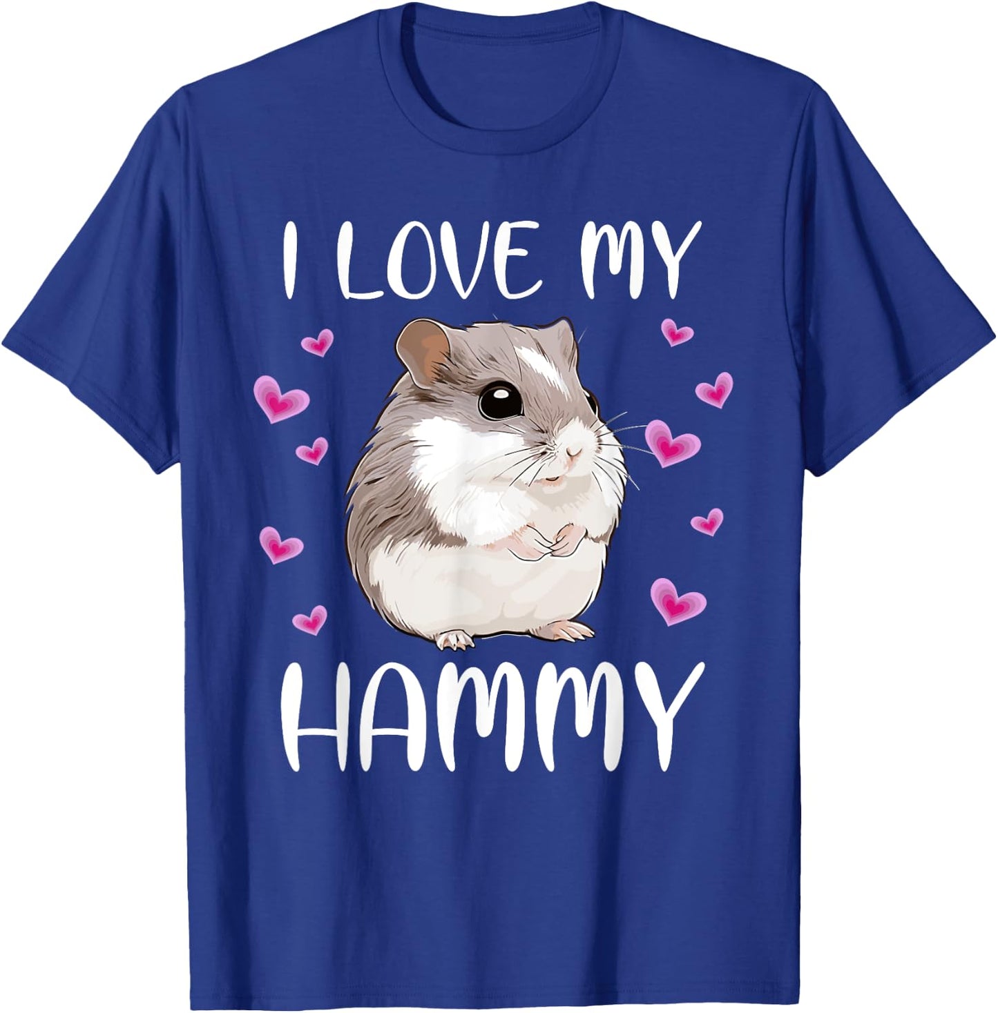 I Love My Hammy Cute Chinese Dwarf Hamster Pet Owner Graphic T-Shirt - T-Shirt | Royal