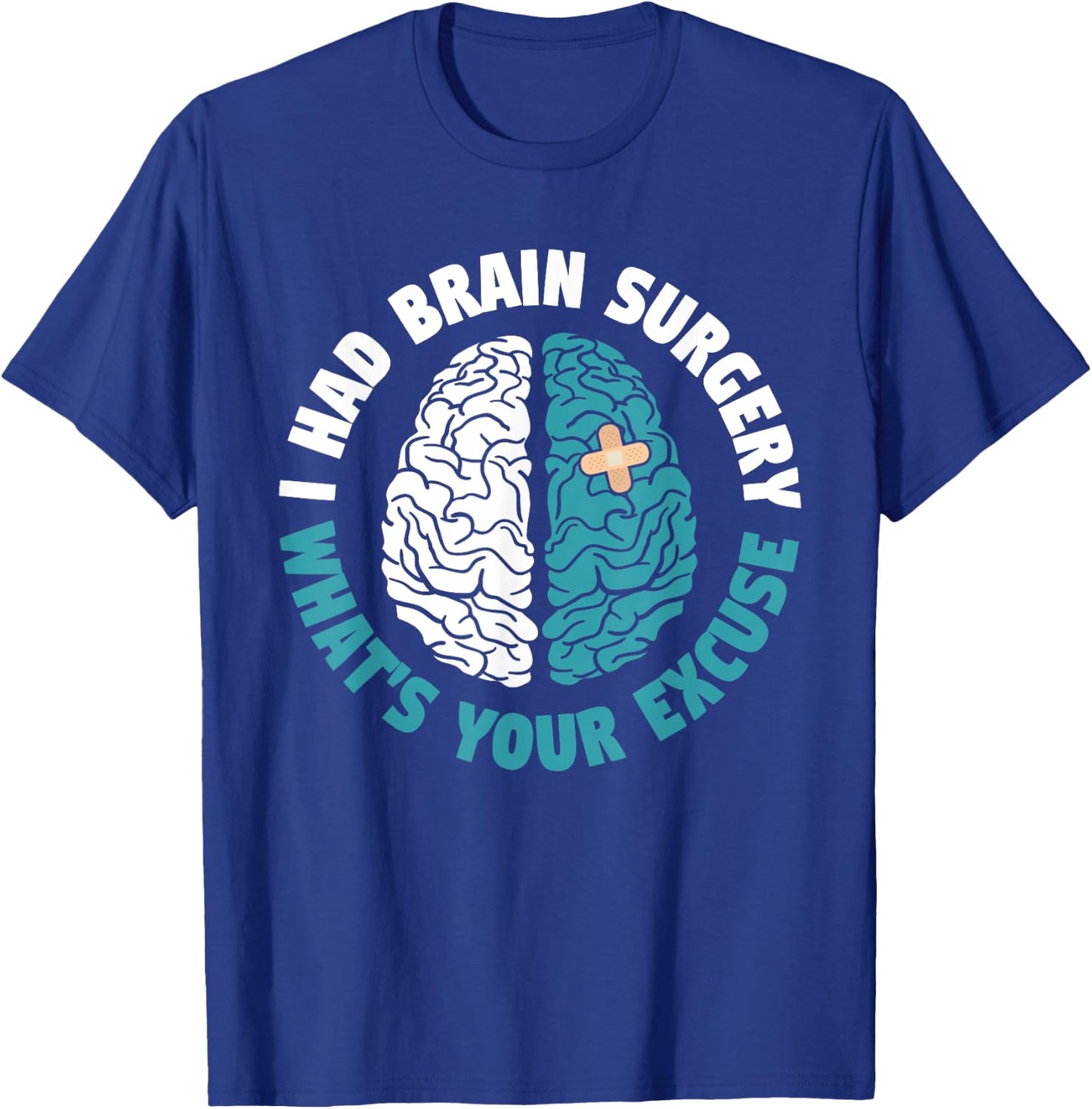 Recovery I Had Brain Surgery What's Your Excuse Survivor T-Shirt - T-Shirt | Royal