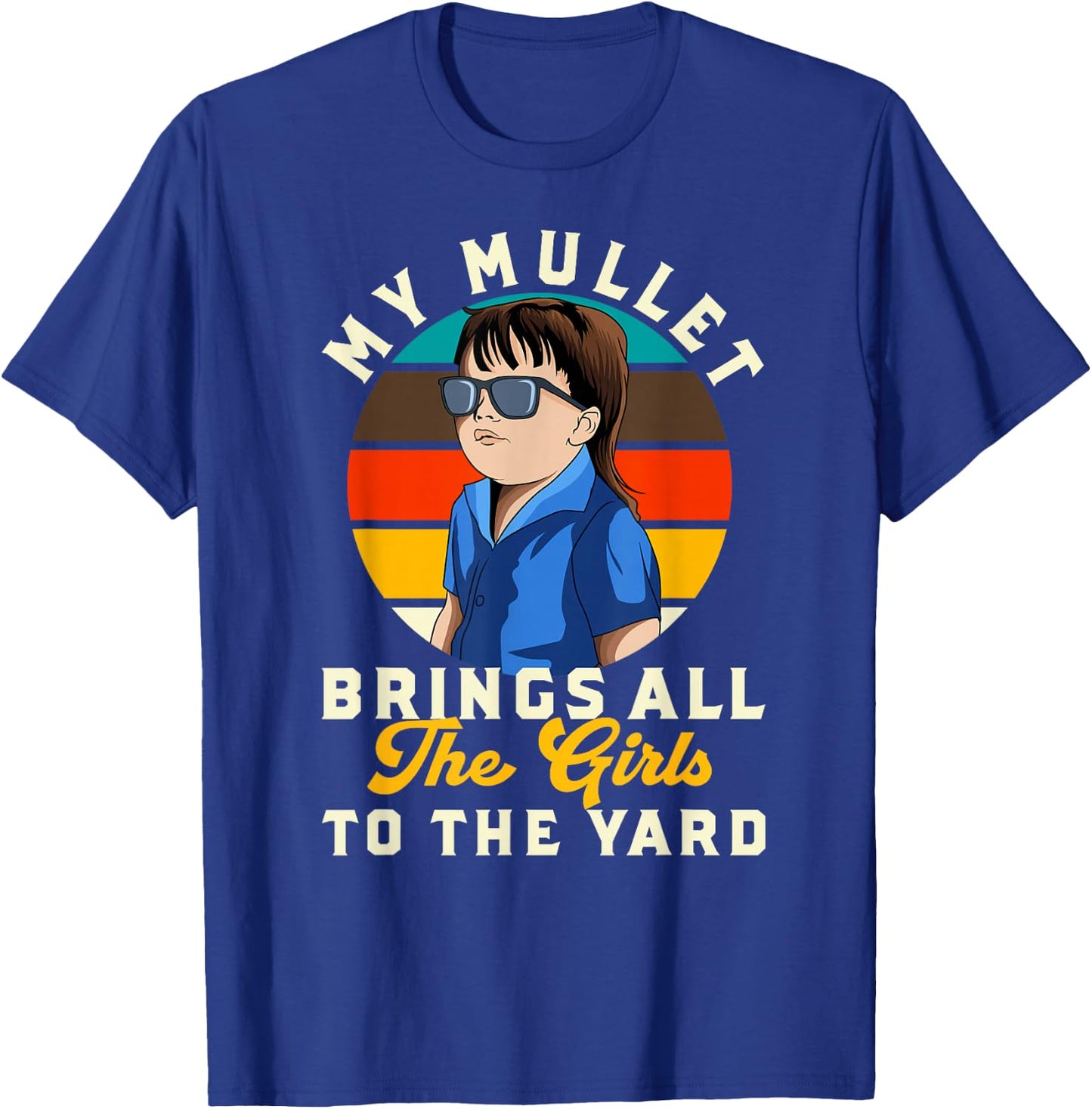 Funny Redneck Kid My Mullet Brings All The Girls to The Yard T-Shirt - T-Shirt | Royal