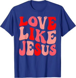 Christian Love Like Jesus Valentine T-Shirt - T-Shirt | Royal