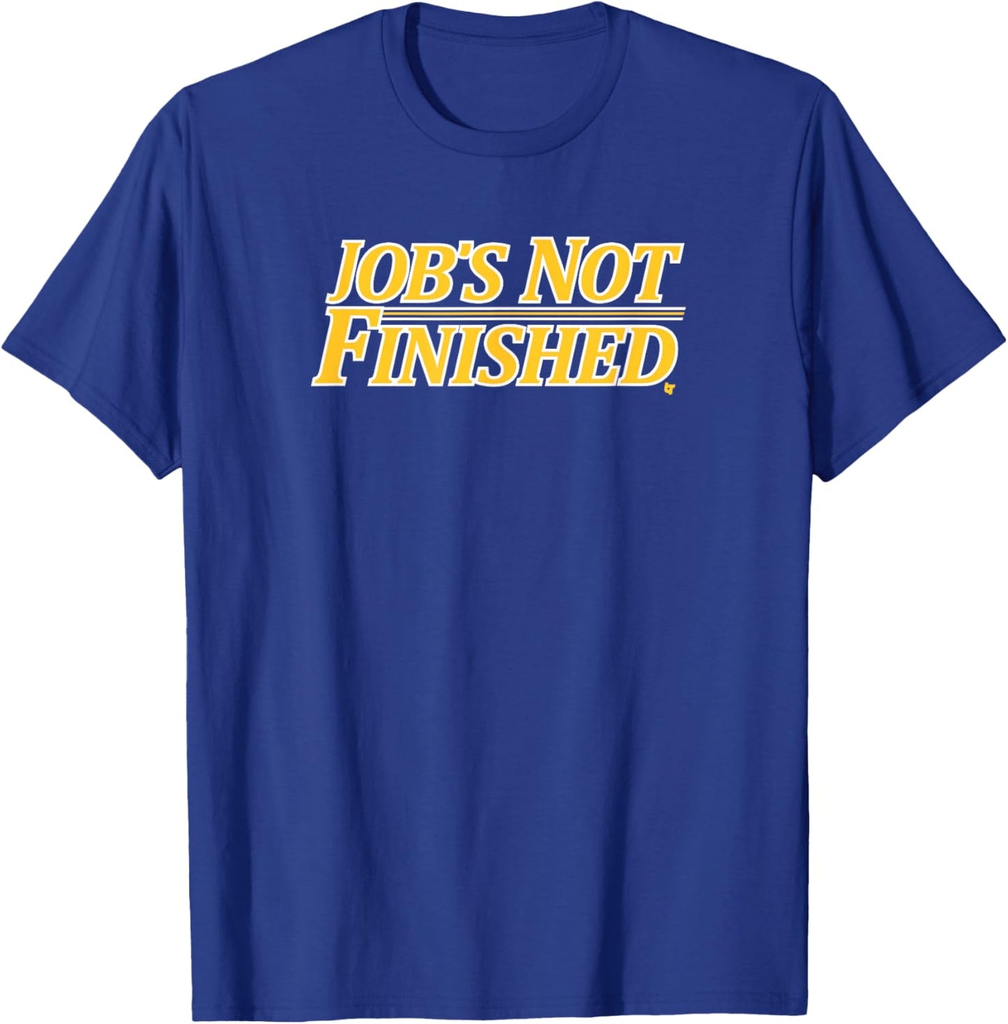 Job's Not Finished - Los Angeles Basketball T-Shirt - T-Shirt | Royal