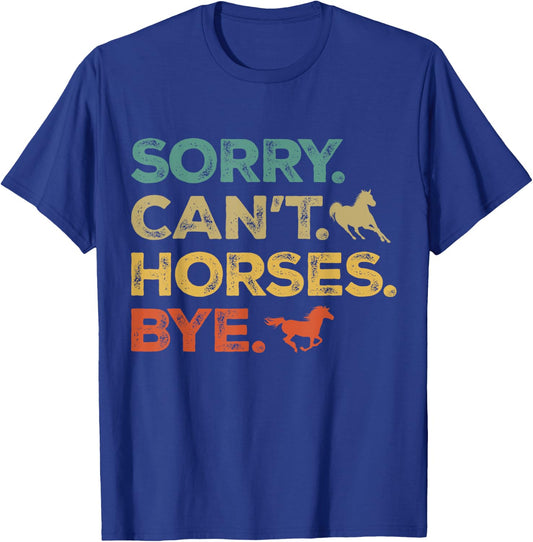 Sorry Can't Horses Bye Vintage Horses funny sayings cowboy T-Shirt - T-Shirt | Royal