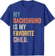 My dachshund is my favorite child T-Shirt - T-Shirt | Royal