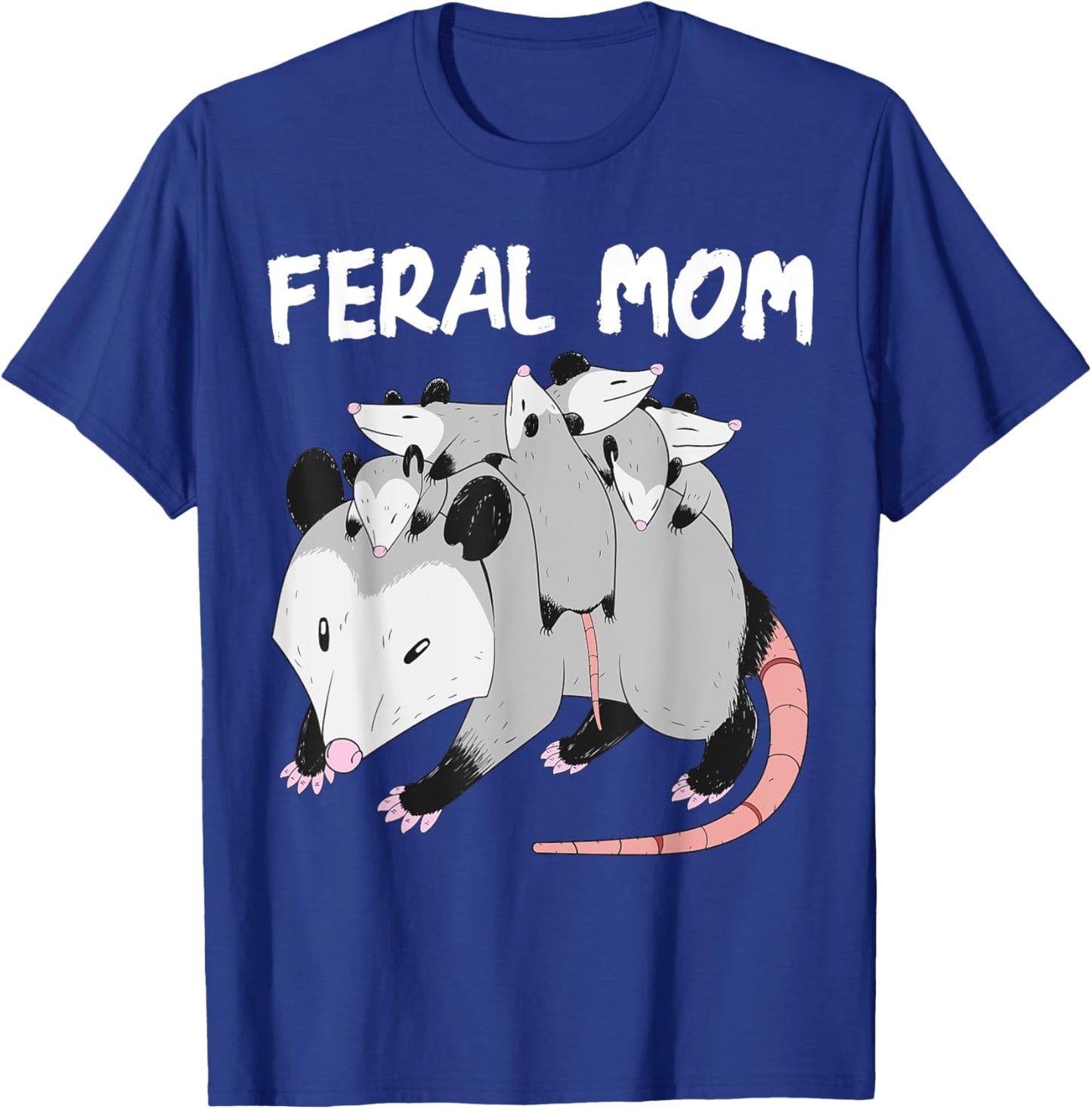 Feral Mom Opossum Mother's Day Trash Mom Possum Marsupial T-Shirt - T-Shirt | Royal