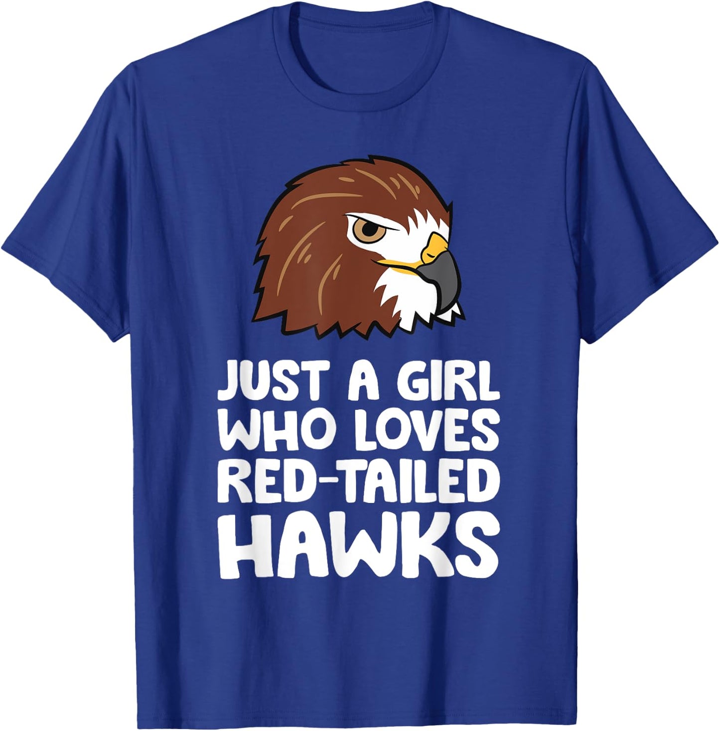 Just a Girl Who Loves Red Tailed Hawks T-Shirt - T-Shirt | Royal