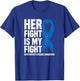 Her Fight Is My Fight Huntington’s Disease Awareness T-Shirt - T-Shirt | Royal