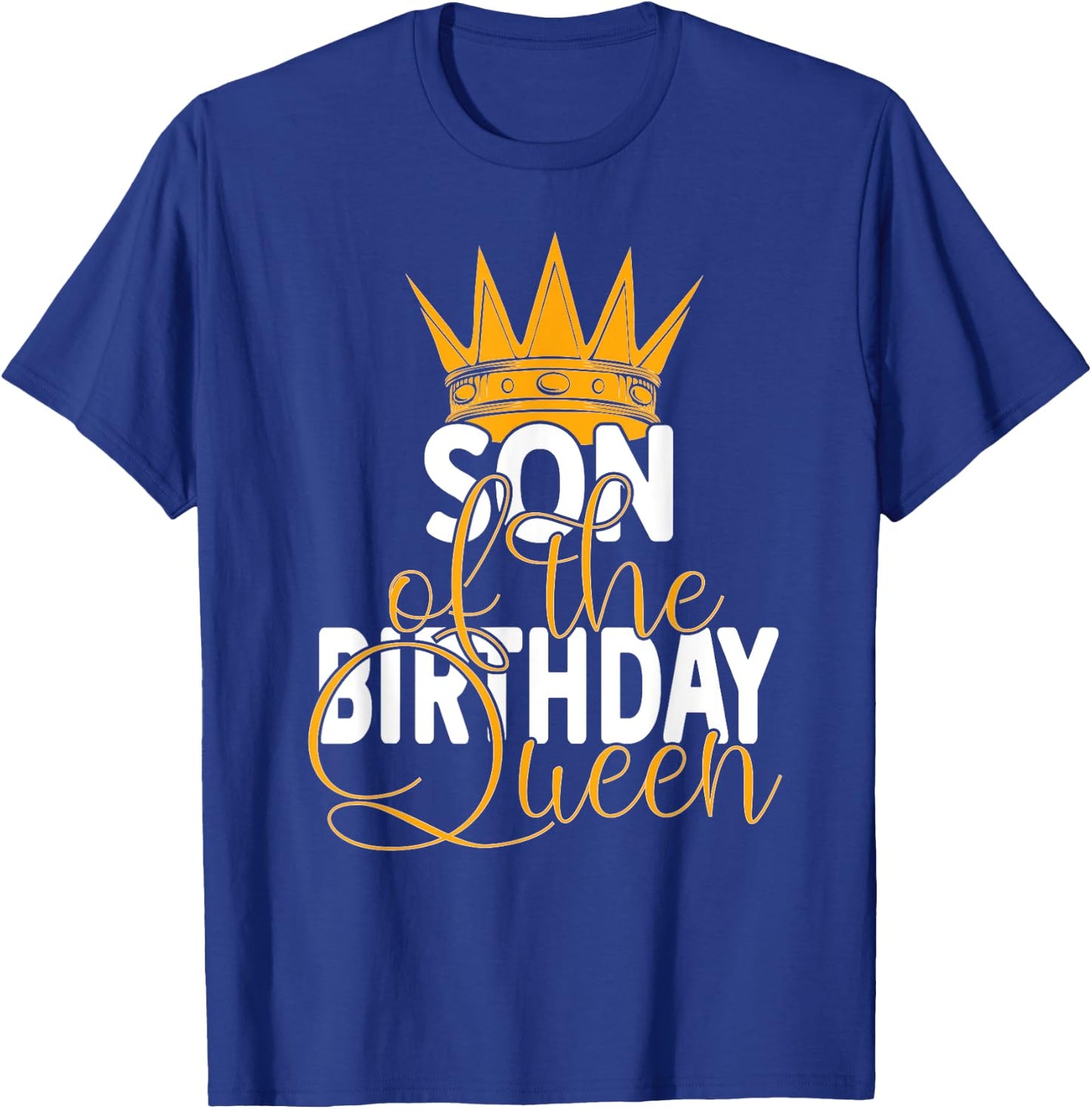 Son Of The Birthday Queen Mom's Bday Party T-Shirt - T-Shirt | Royal