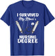 I Survived My Mom's Nursing Degree Nursing School Student T-Shirt - T-Shirt | Royal