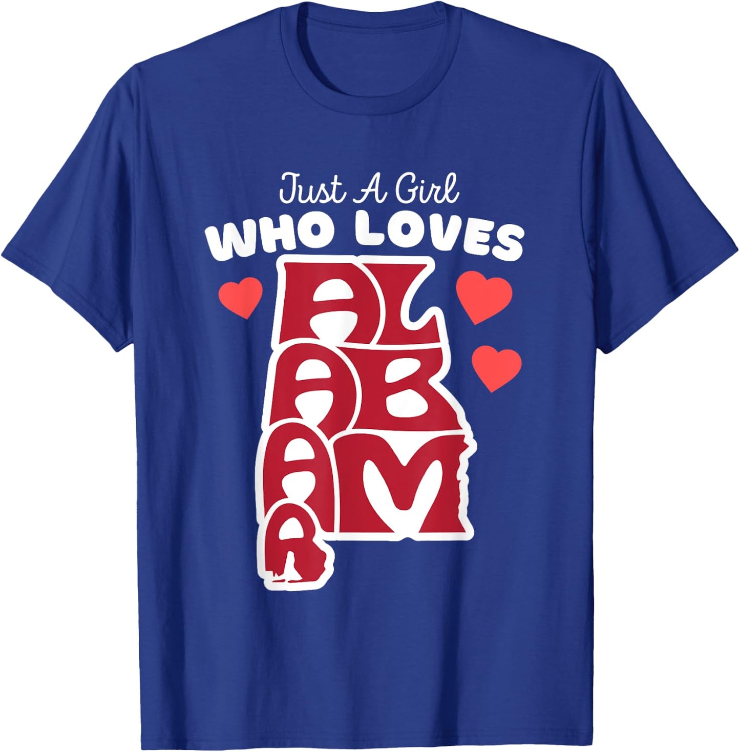 Just A Girl Who Loves Alabama - Cute Girls Alabama State T-Shirt - T-Shirt | Royal